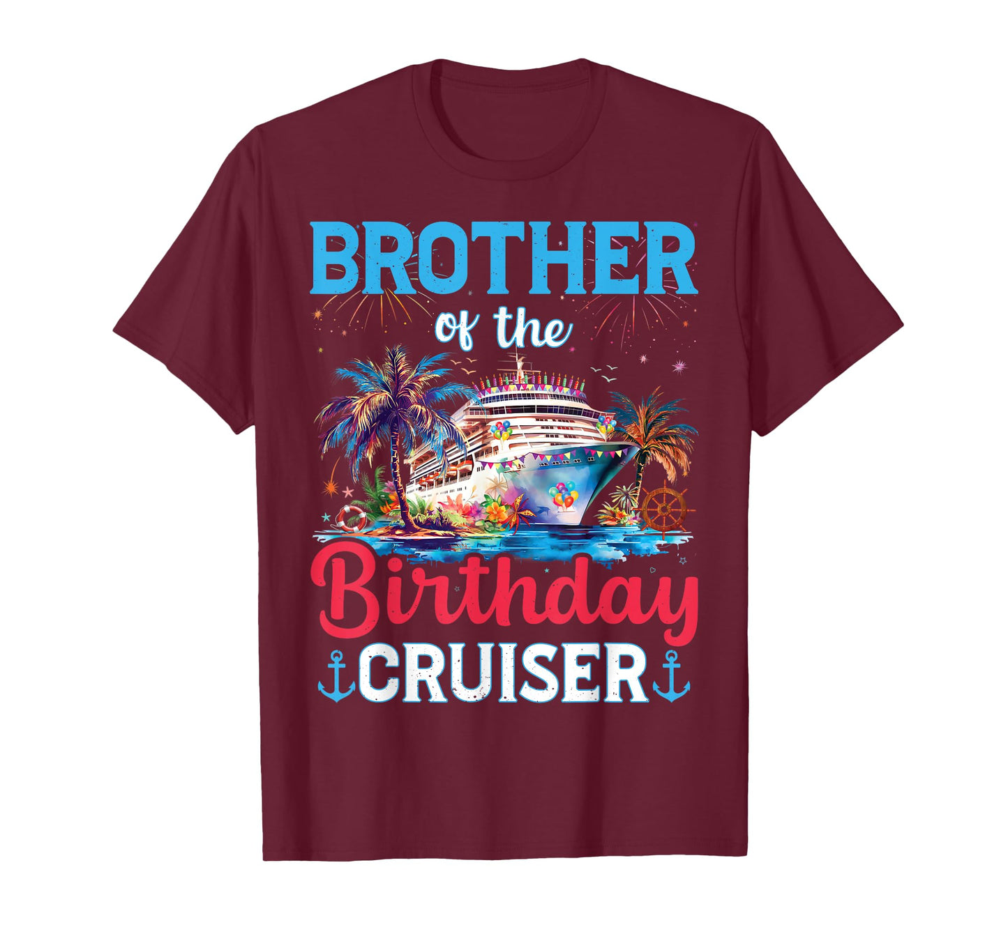 Brother Of The Birthday Cruiser Funny Cruise Birthday Gifts T-Shirt