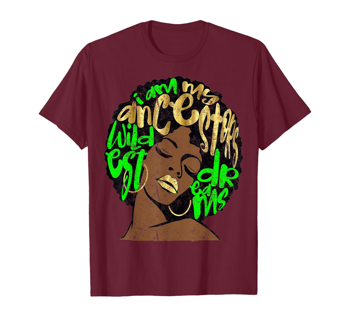 I Am My Ancestors Dreams Afro Black Queen Vintage Lime Green T-Shirt