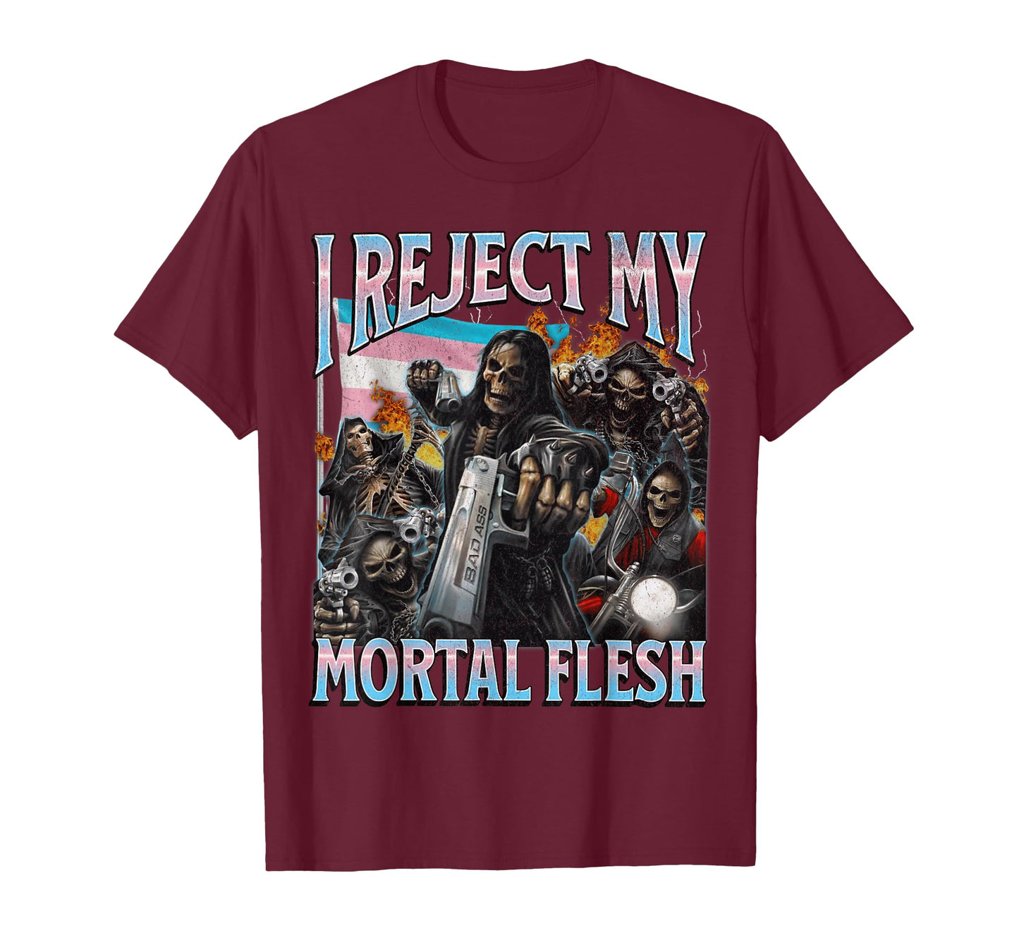 I Reject My Mortal Flesh Funny Trans Hard Skeleton Bootleg T-Shirt