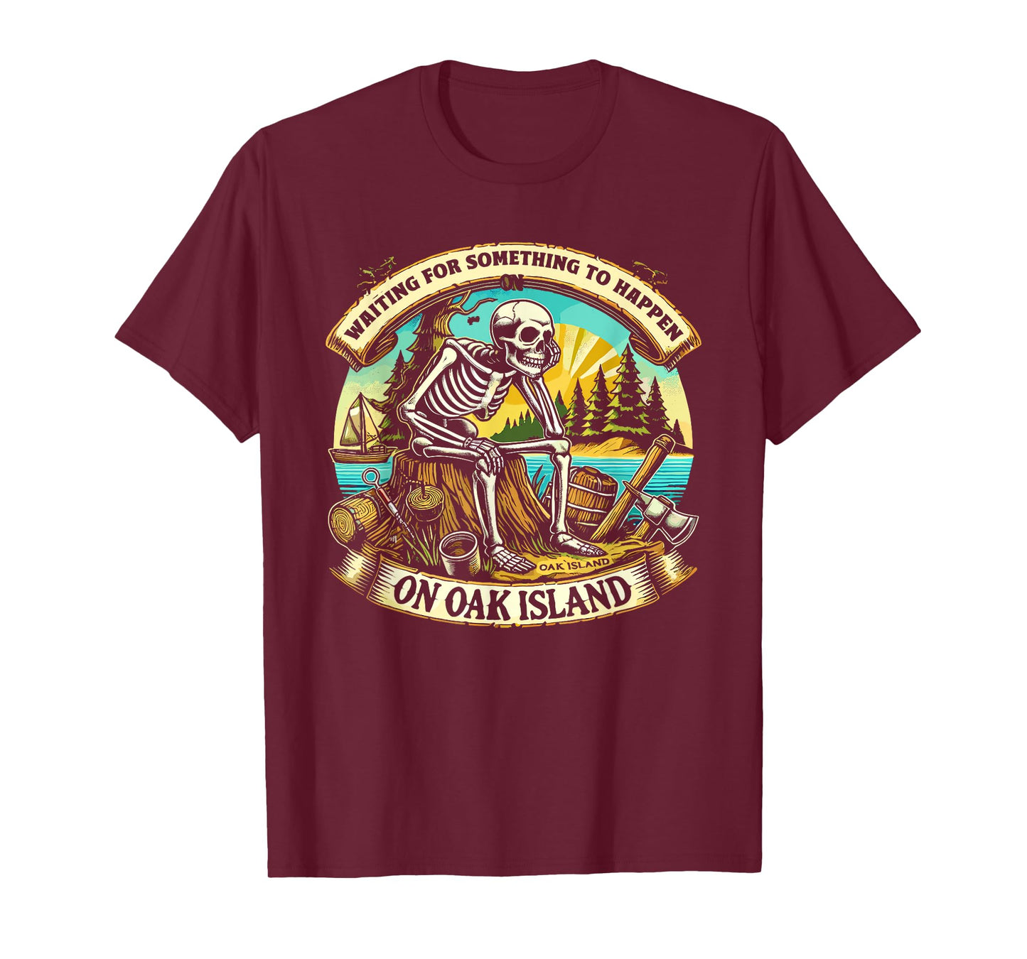 Funny Skeleton Waiting Something To Happen on Oak Island T-Shirt
