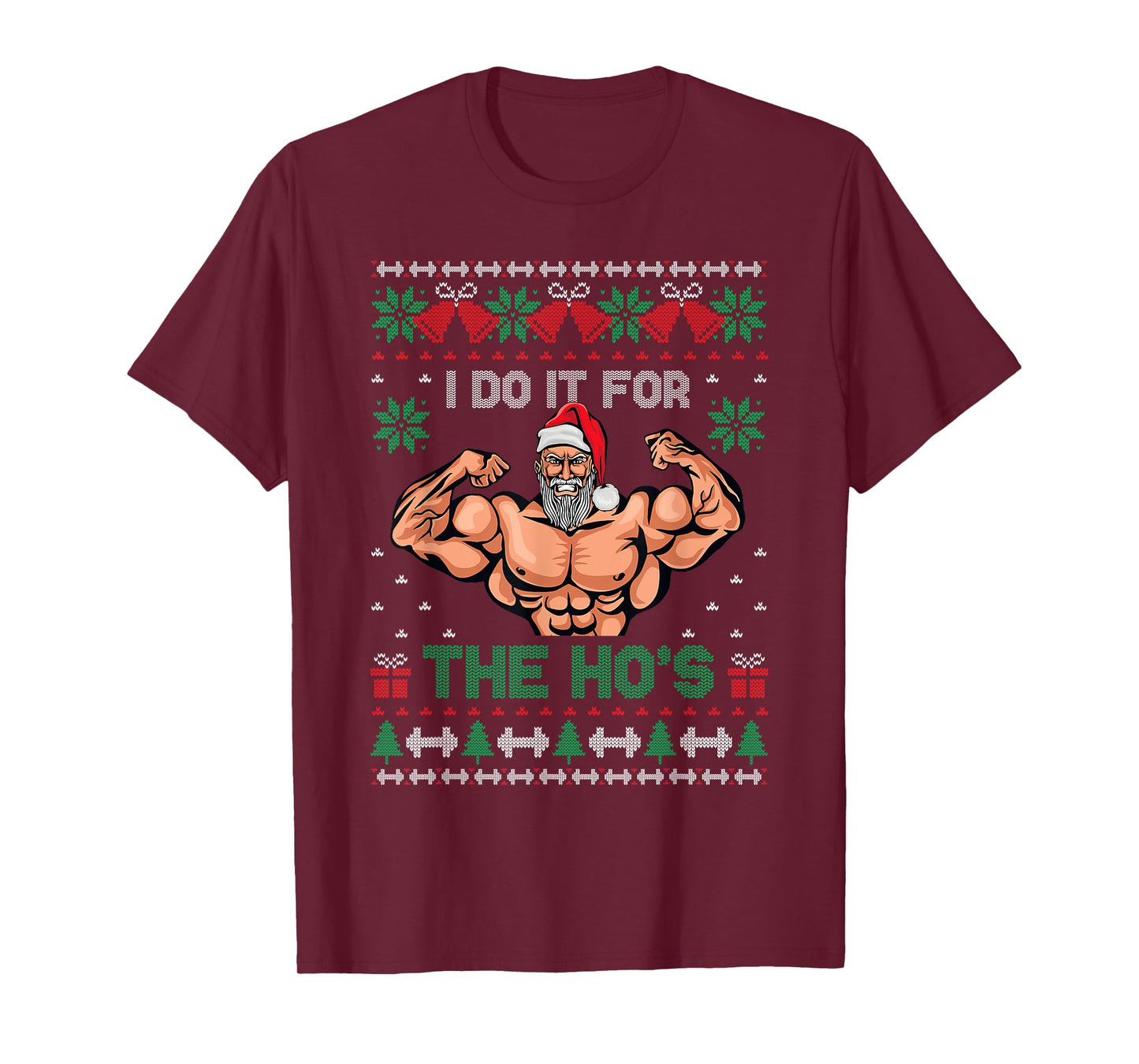 Muscle Santa I Do It For The Hos Ugly Christmas Sweater T-Shirt