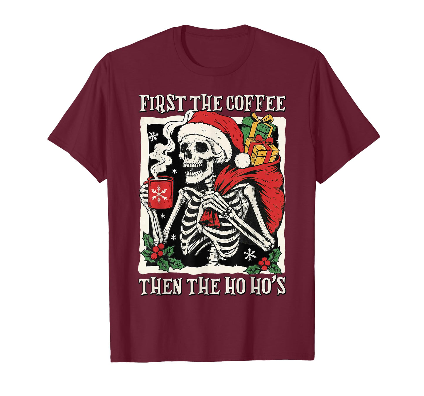 First The Coffee Then The Ho Ho's Skeleton Santa Christmas T-Shirt