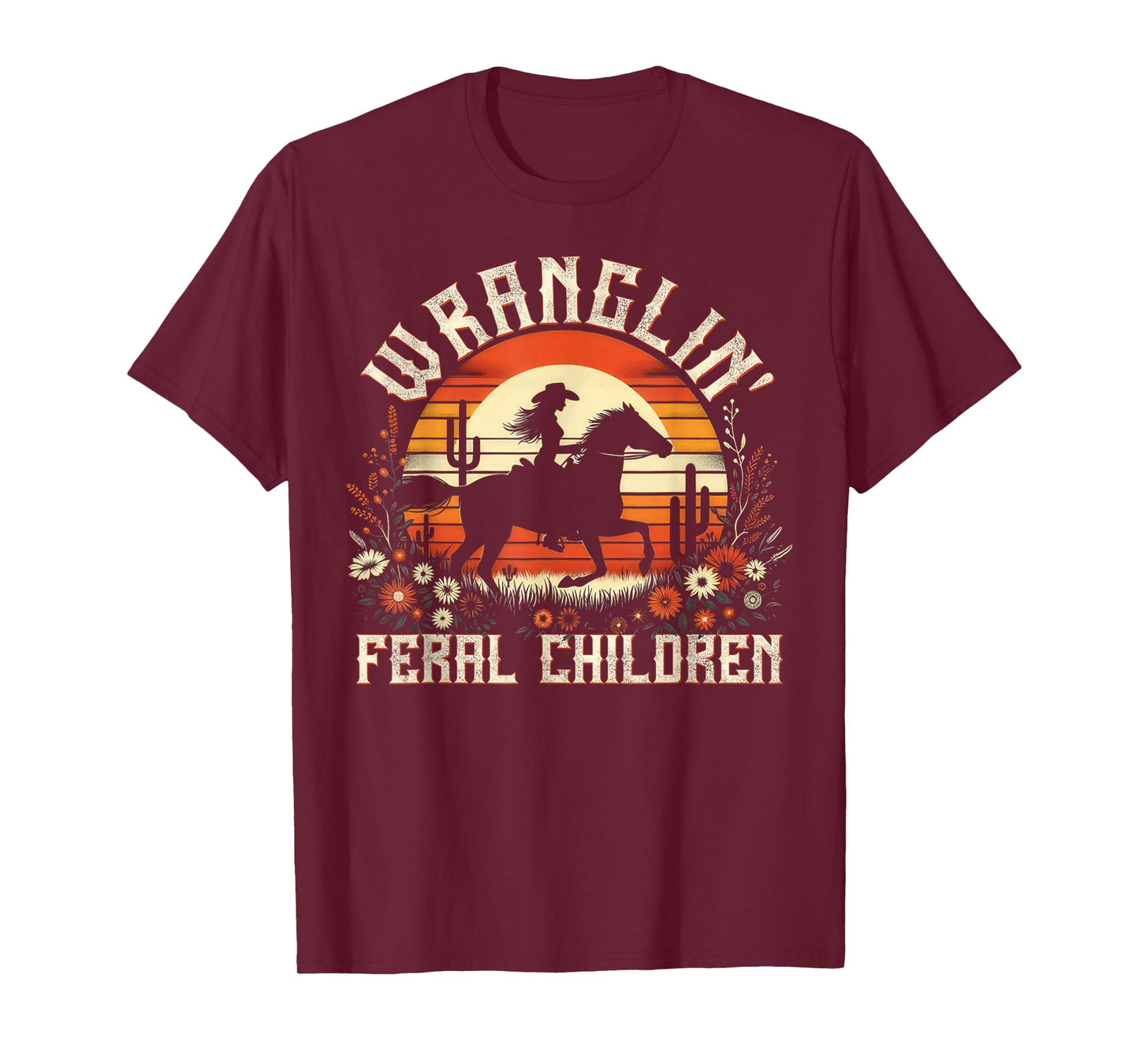 Wranglin Feral Children Retro Cowgirl 90s Western Funny T-Shirt