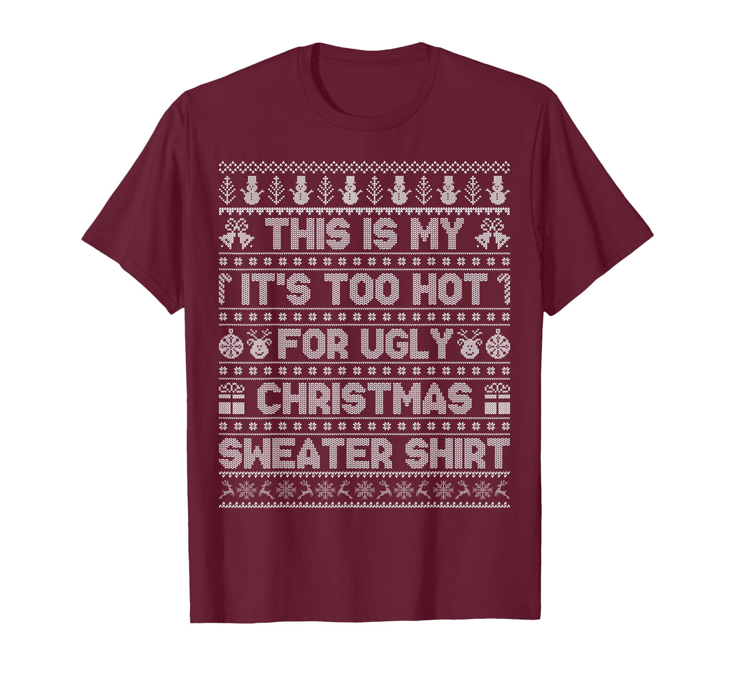 This is My It's Too Hot for Ugly Christmas Sweaters Xmas PJs T-Shirt