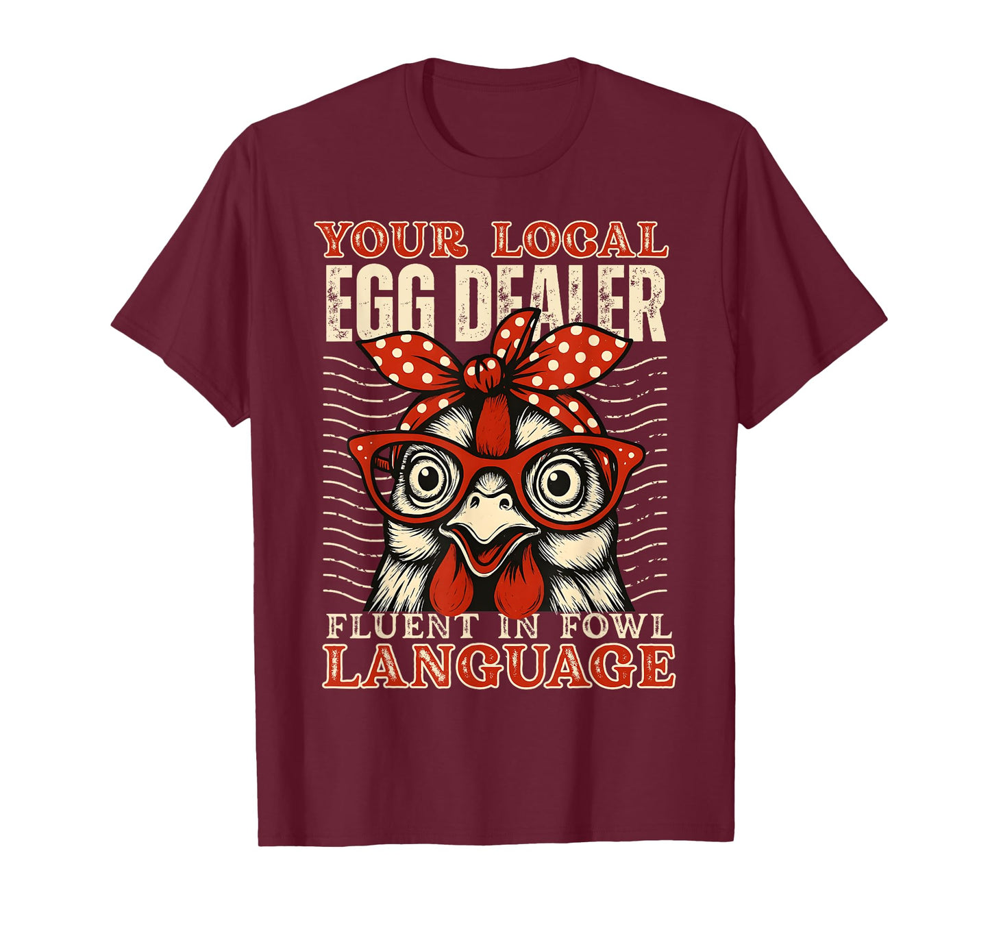 Your Local Egg Dealer Fluent in Fowl Language T-Shirt