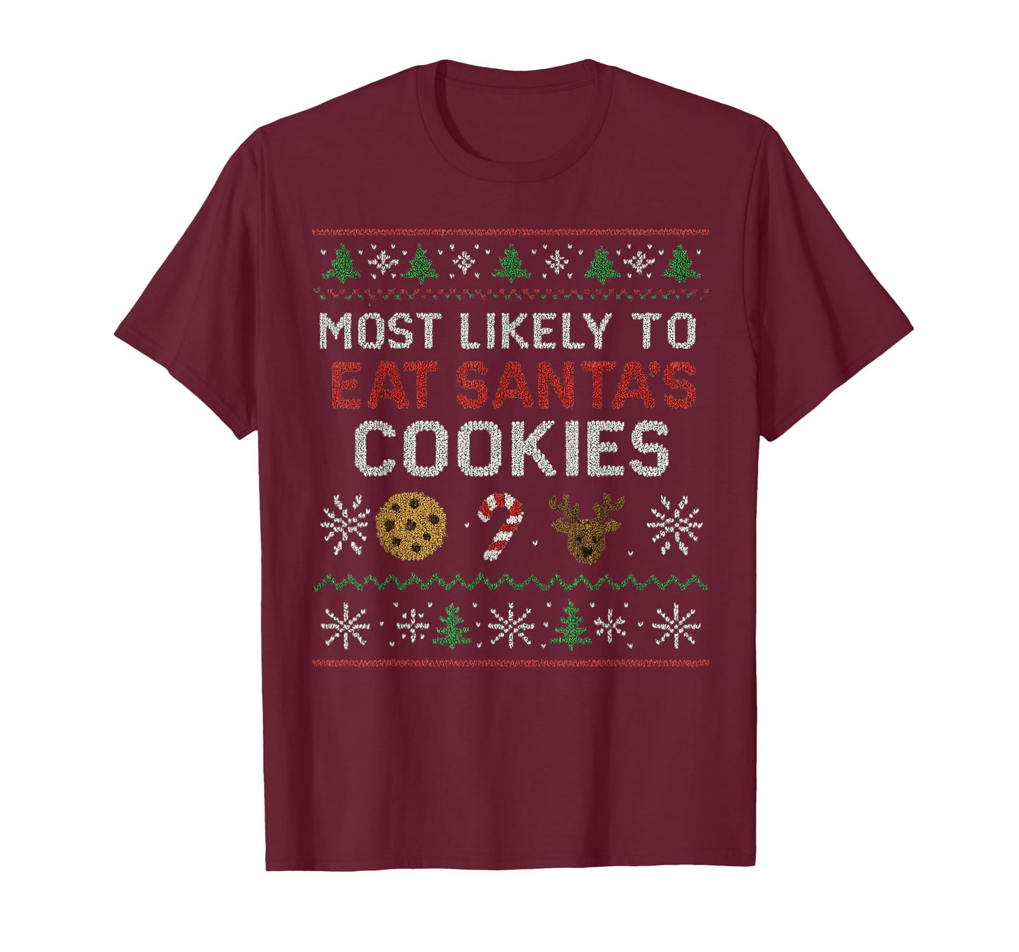 Most Likely to Eat Santa's Cookies Ugly Christmas Sweater T-Shirt