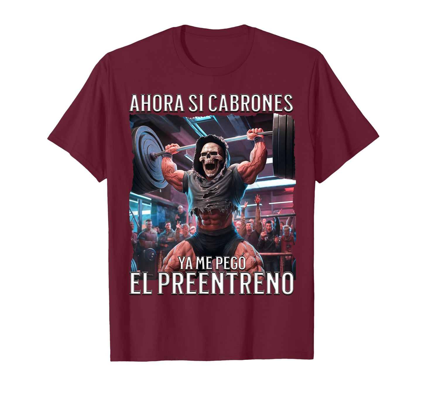 Ahora si ya me pego el preentreno: Calacas chidas gym T-Shirt