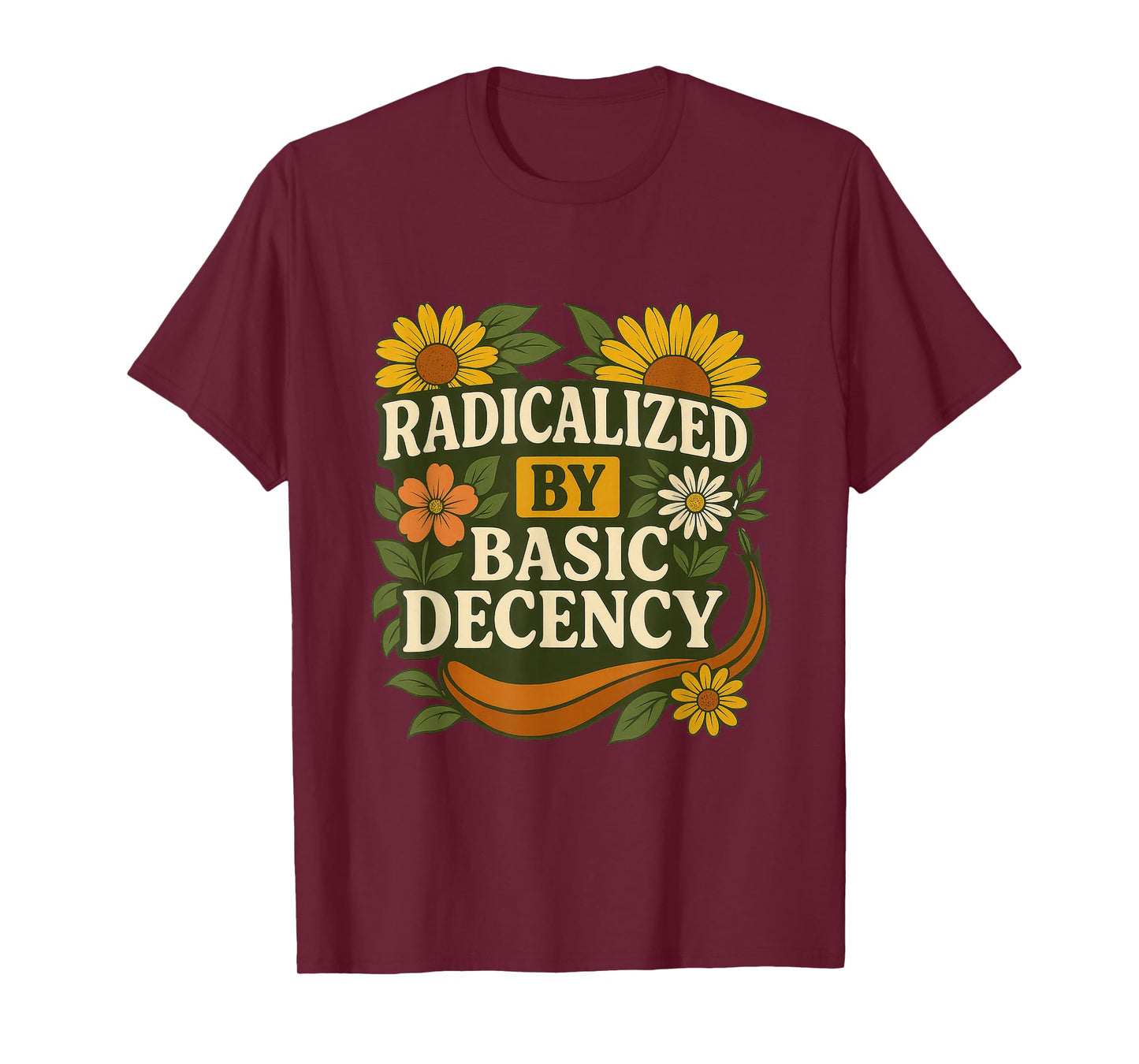 Funny Radicalized By Basic Decency Tee Vintage Floral Womens T-Shirt