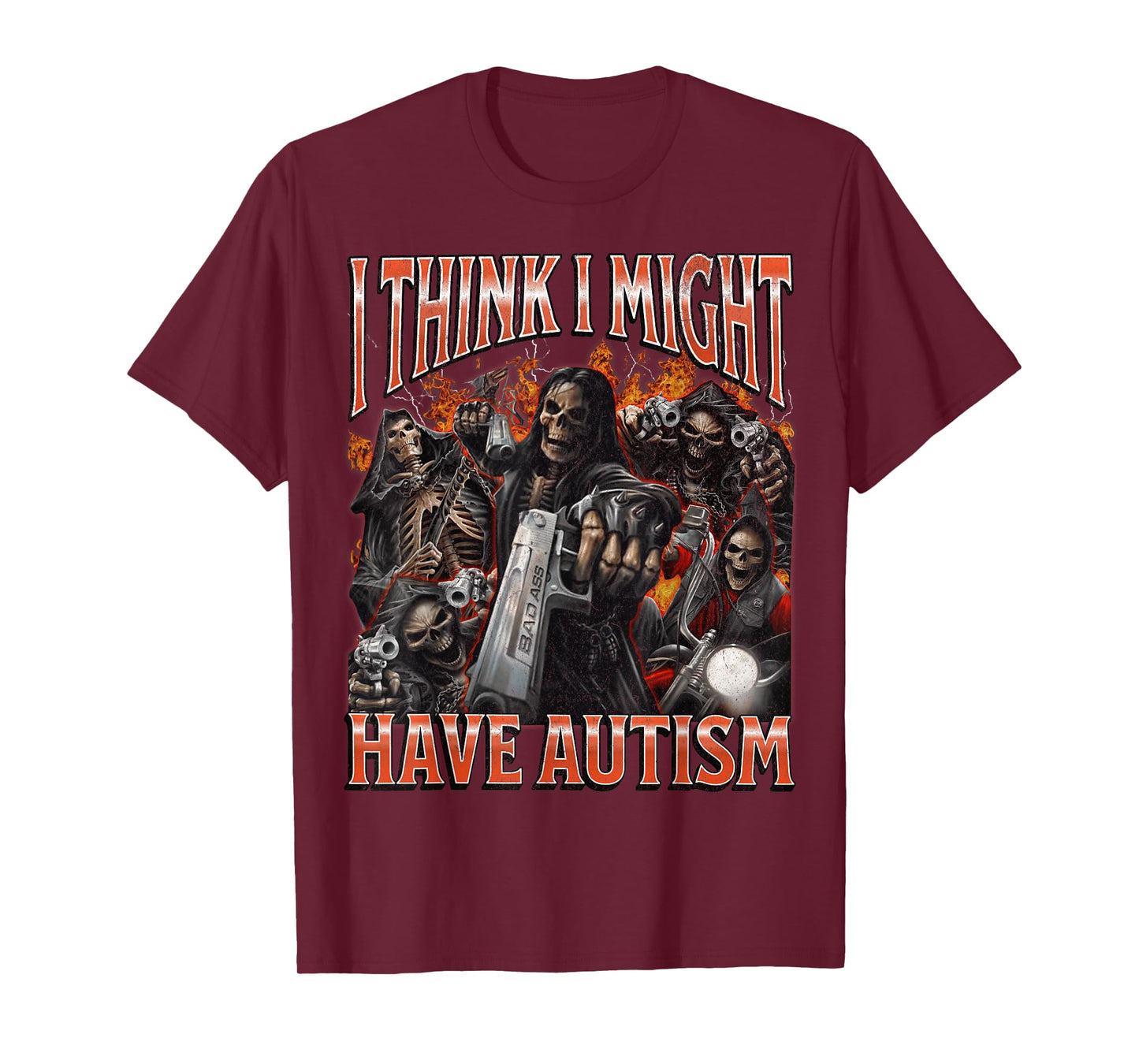 I Think I Might Have Autism Funny Hard Skeleton Meme Bootleg T-Shirt