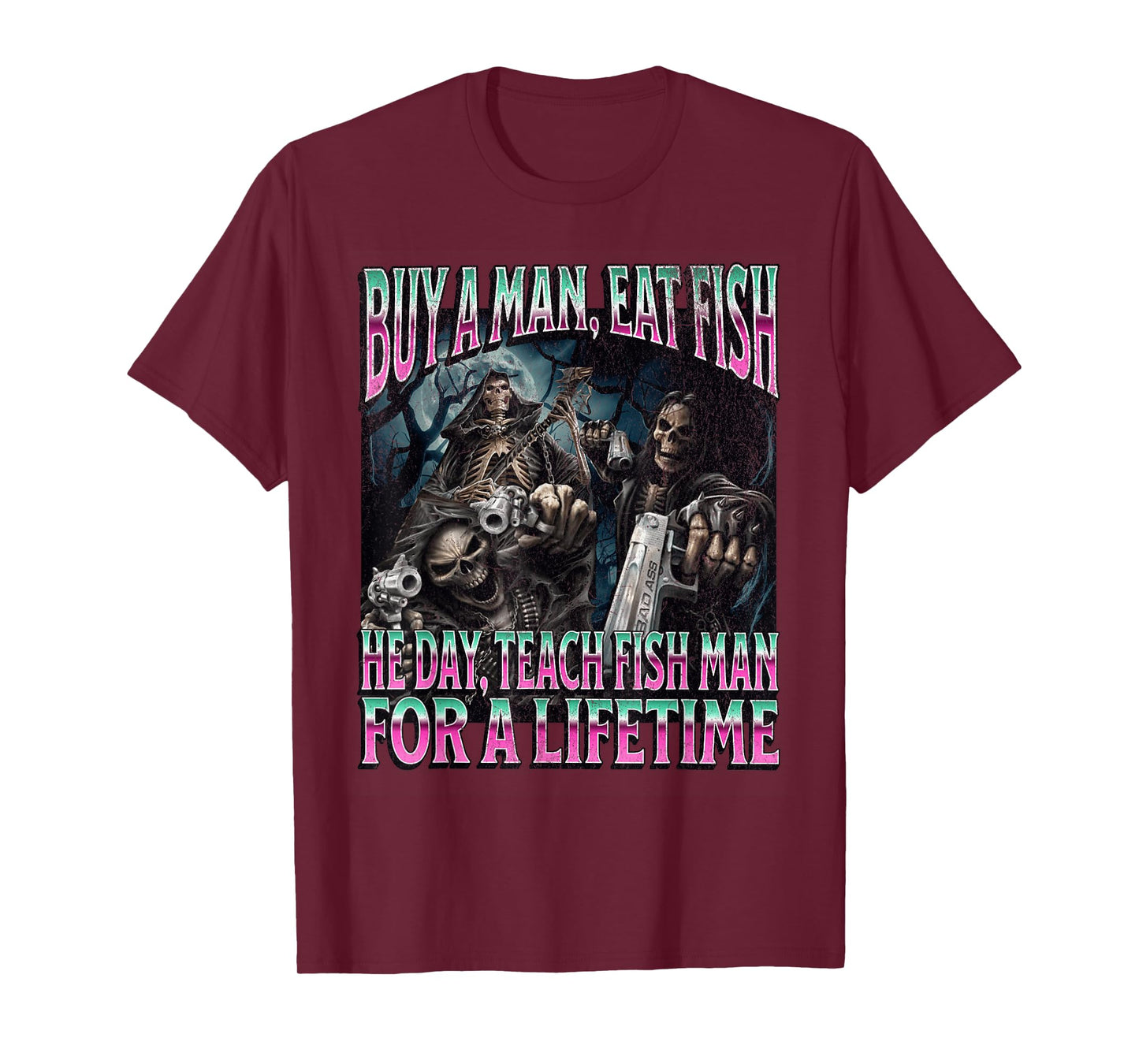 Buy A Man Eat Fish Funny Hard Skeleton Meme Bootleg T-Shirt