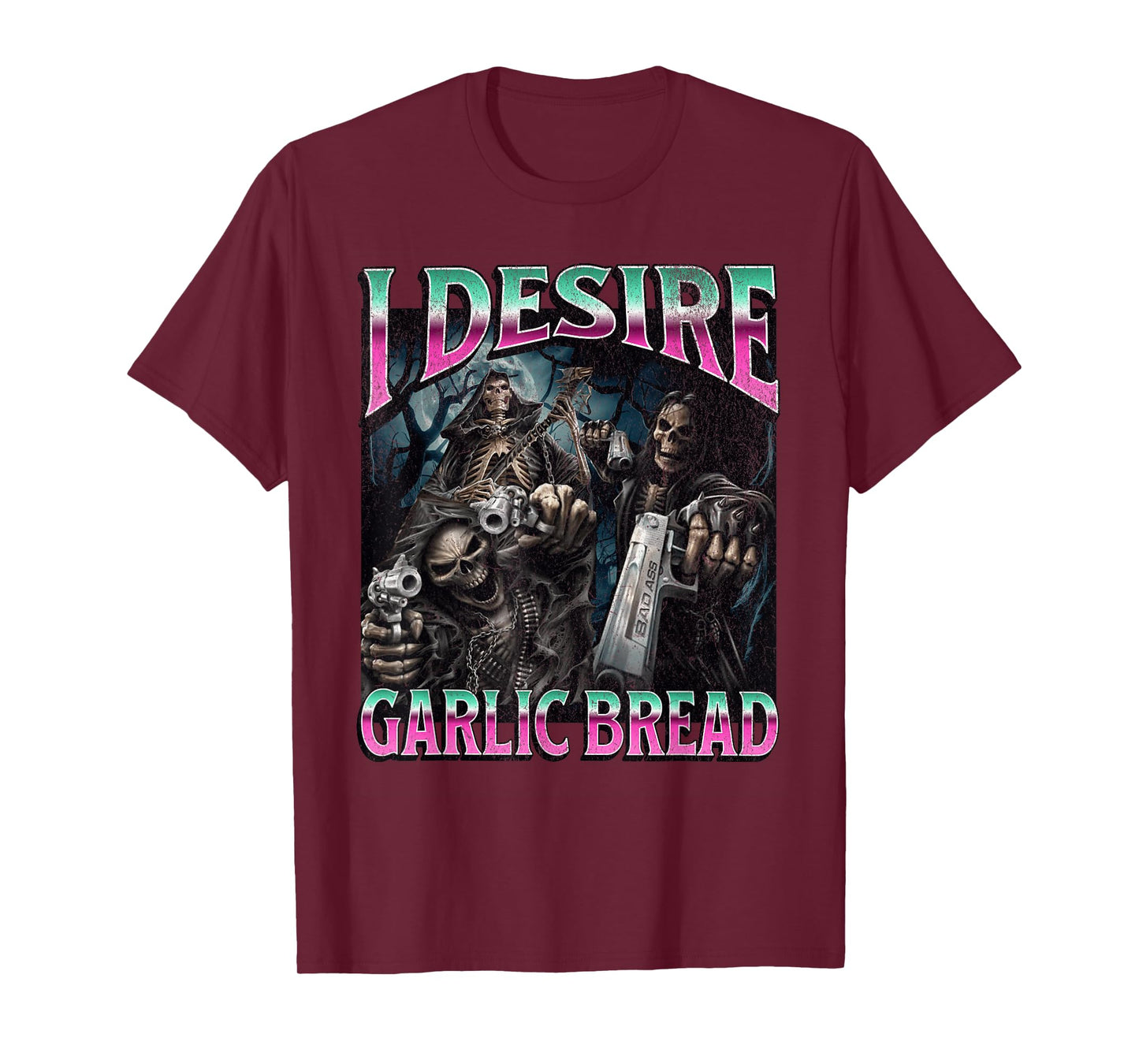 I Desire Garlic Bread Funny Hard Skeleton Meme Bootleg T-Shirt