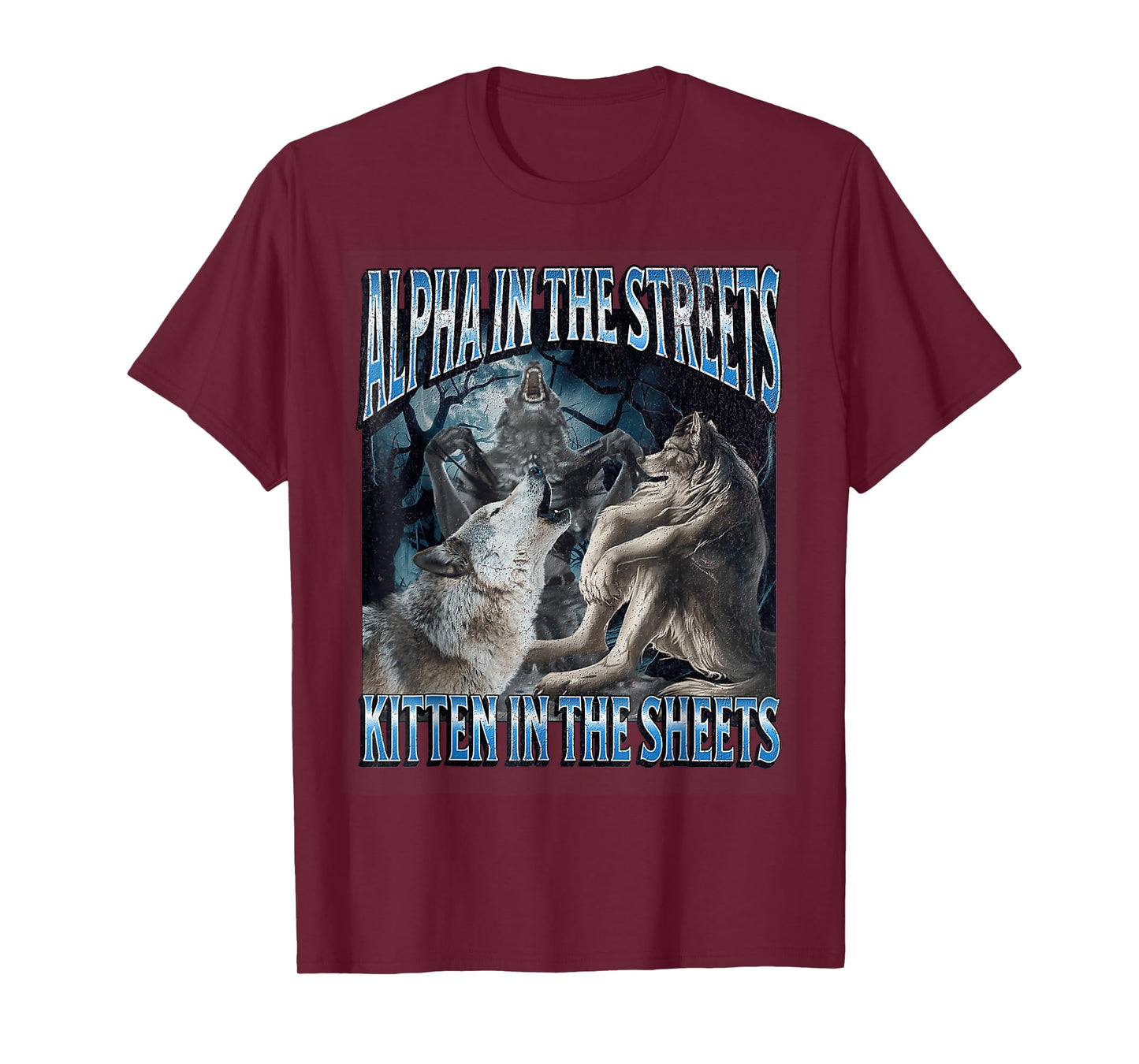 Alpha In The Streets Kitten Funny Werewolf Wolf Meme T-Shirt