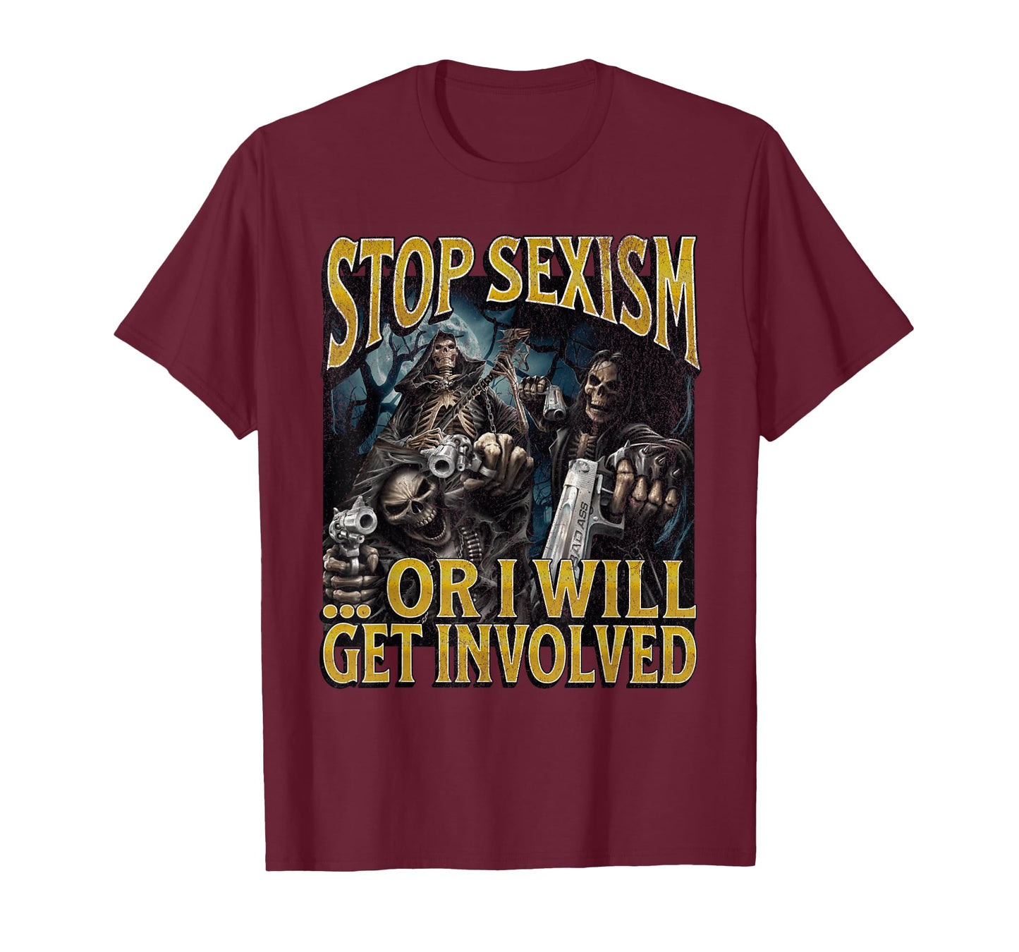Stop Sexism Or I Get Involved Funny Hard Skeleton Meme T-Shirt