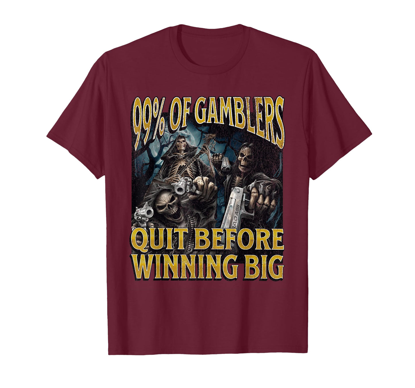 Gamblers Quit Funny Hard Skeleton Meme Bootleg T-Shirt