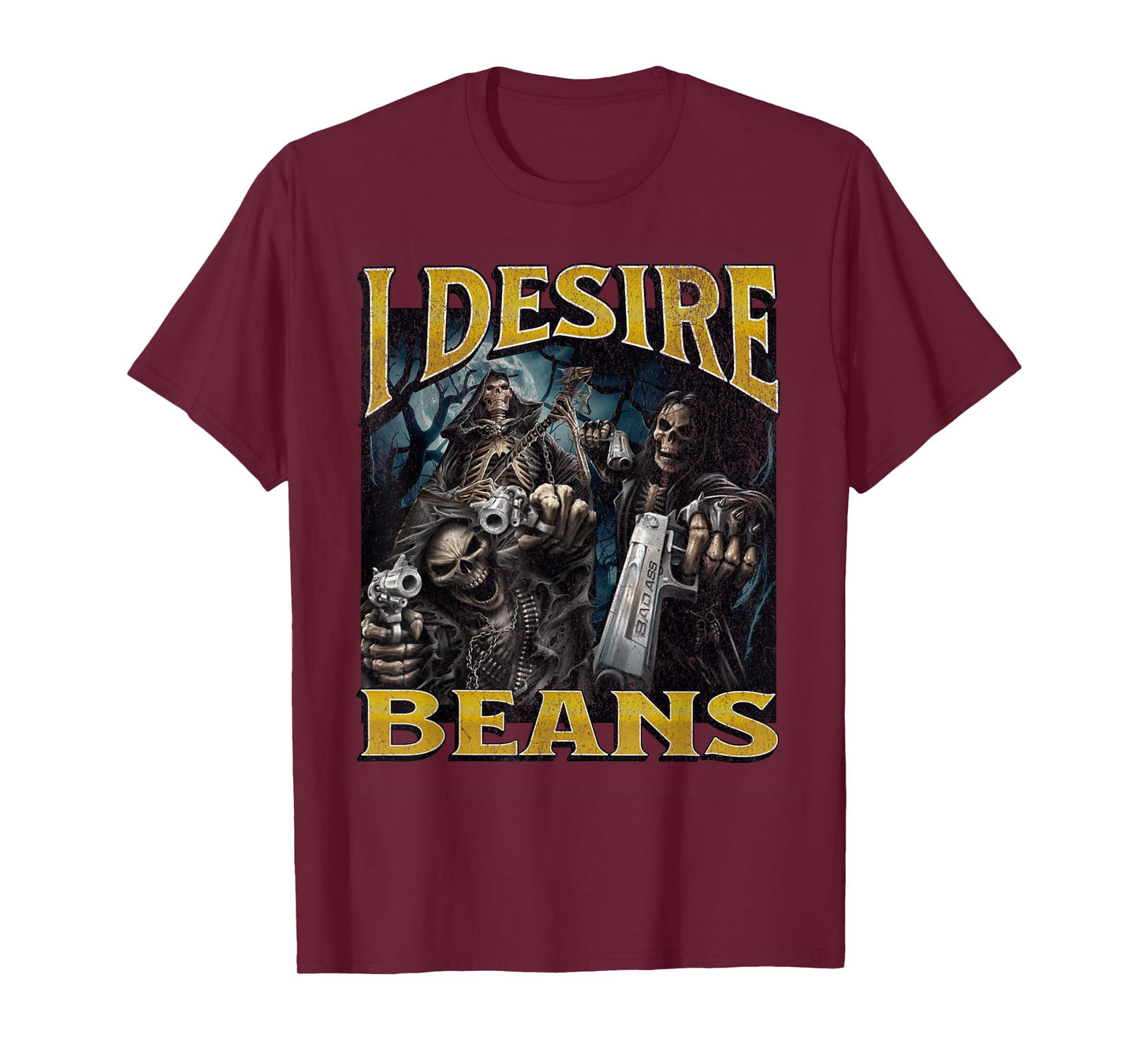 I Desire Beans Funny Hard Skeleton Meme Bootleg T-Shirt