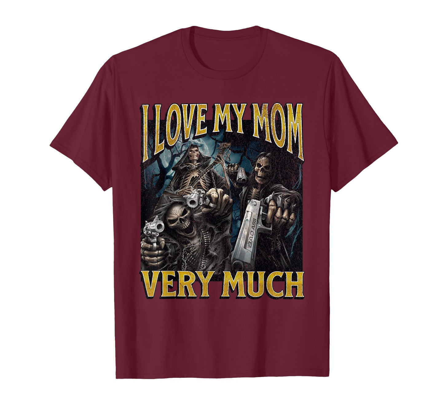 I Love My Mom Very Much Funny Hard Skeleton Meme Bootleg T-Shirt