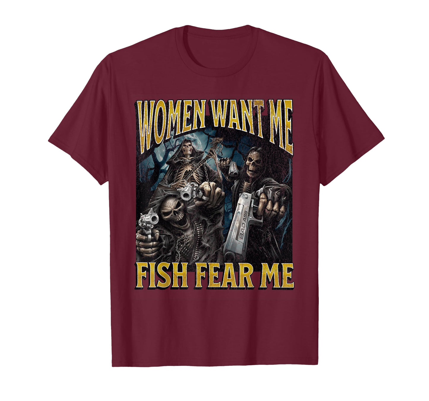Women Want Me Fish Fear Me Funny Hard Skeleton Meme Bootleg T-Shirt