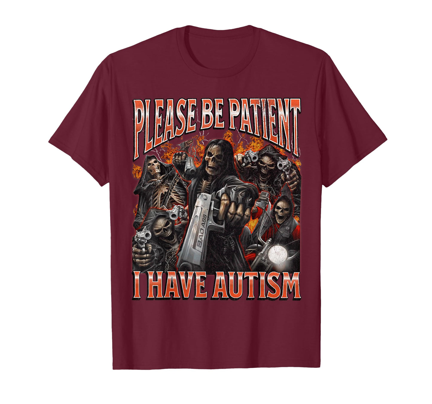 Please Be Patient I Have Autism Funny Hard Skeleton Meme T-Shirt