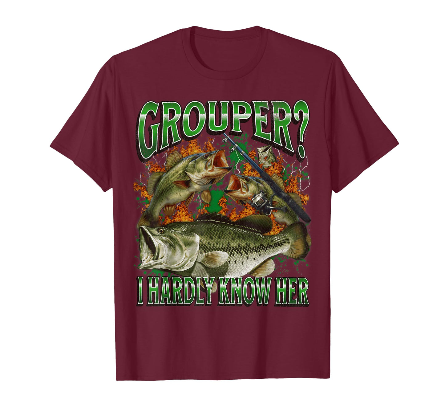 Grouper? I Hardly Know Her Funny Fishing Meme Bootleg T-Shirt