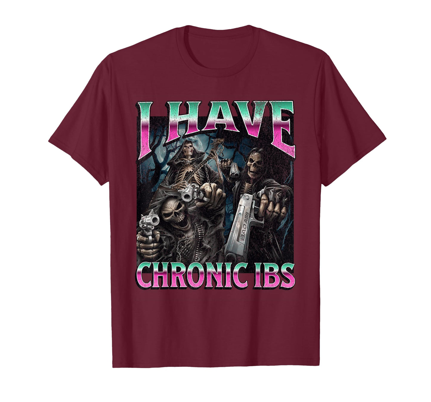 I Have Chronic IBS Funny Hard Skeleton Meme Bootleg T-Shirt
