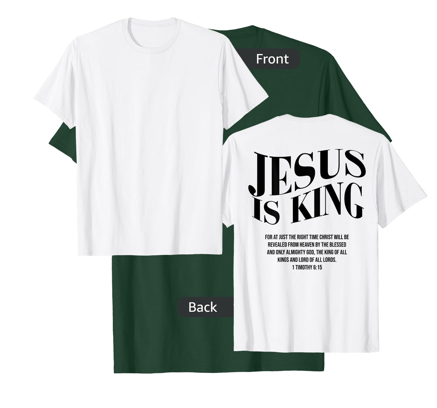 JESUS IS KING For At Just The Right Time Christ (on back) T-Shirt
