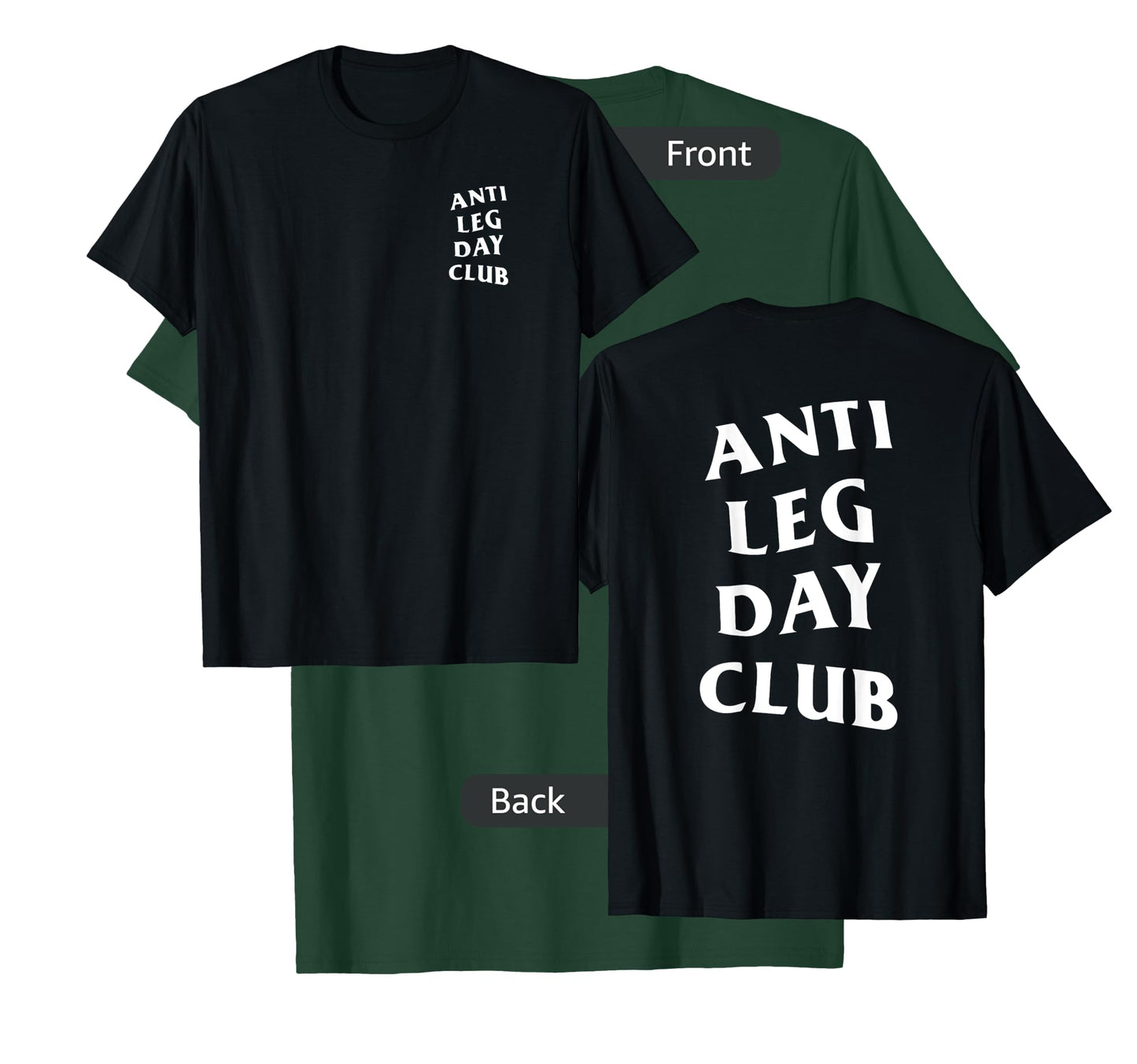 Anti Leg Day Club White Logo (Front + Back) T-Shirt