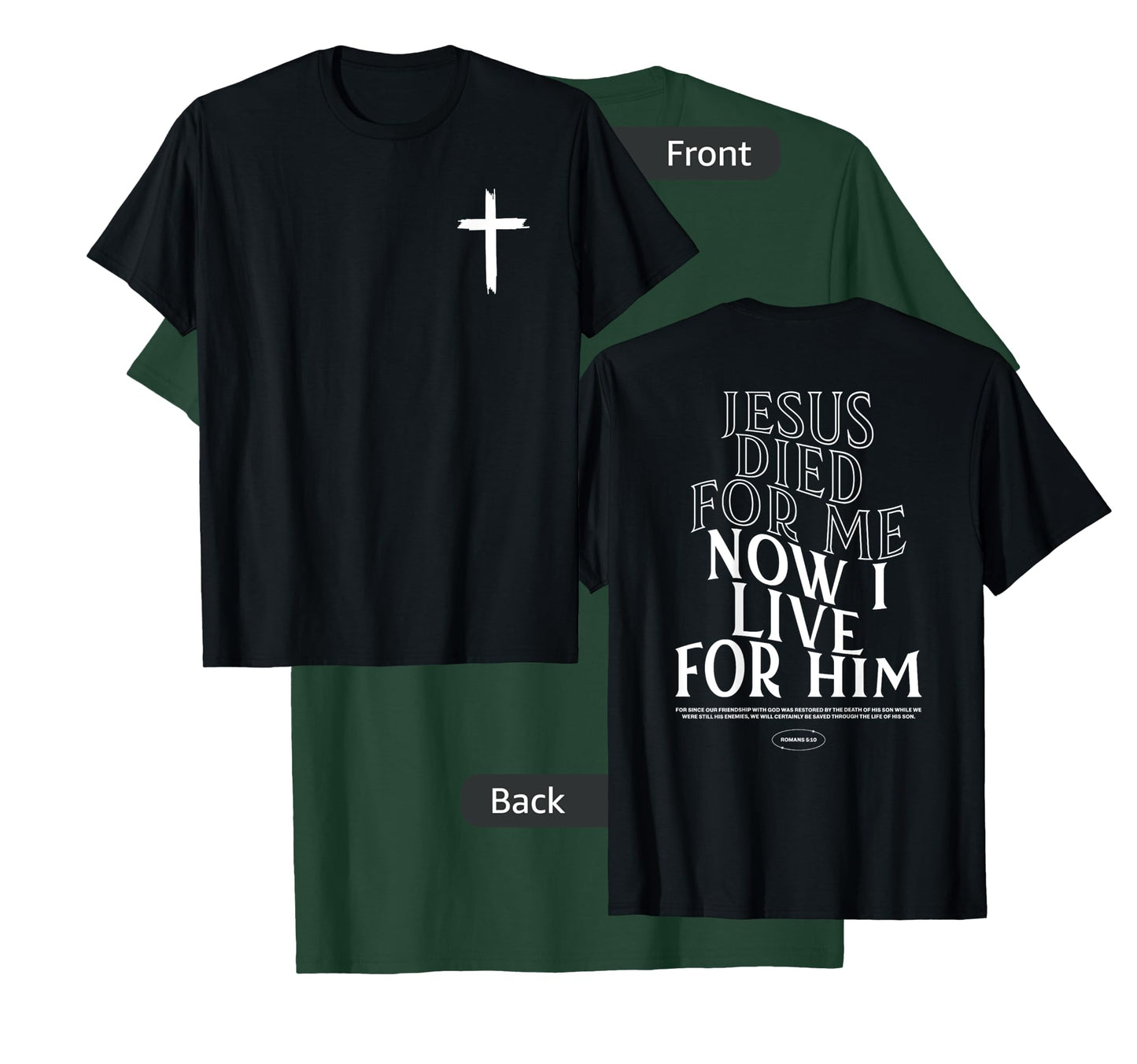 Christian Jesus Died For Me Now I Live For Him Bible Verse T-Shirt