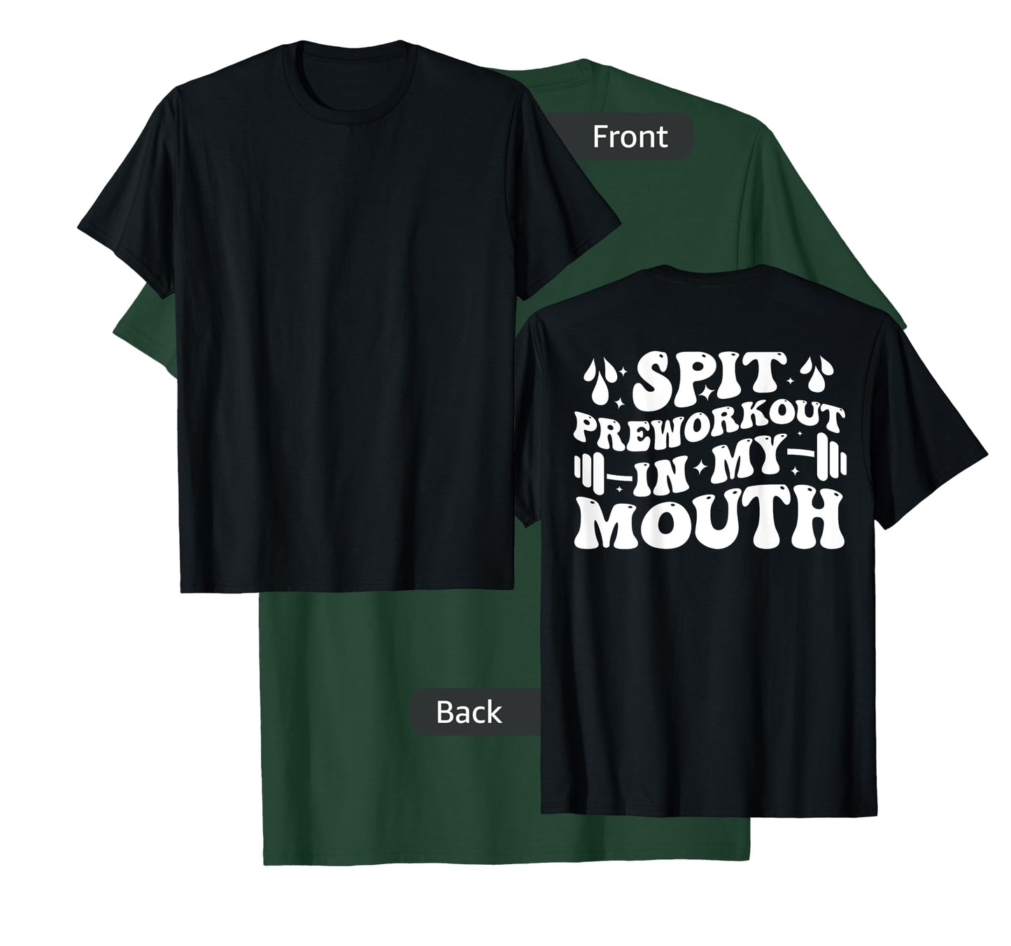 Spit Preworkout In My Mouth Funny Gym Workout ( On Back ) T-Shirt