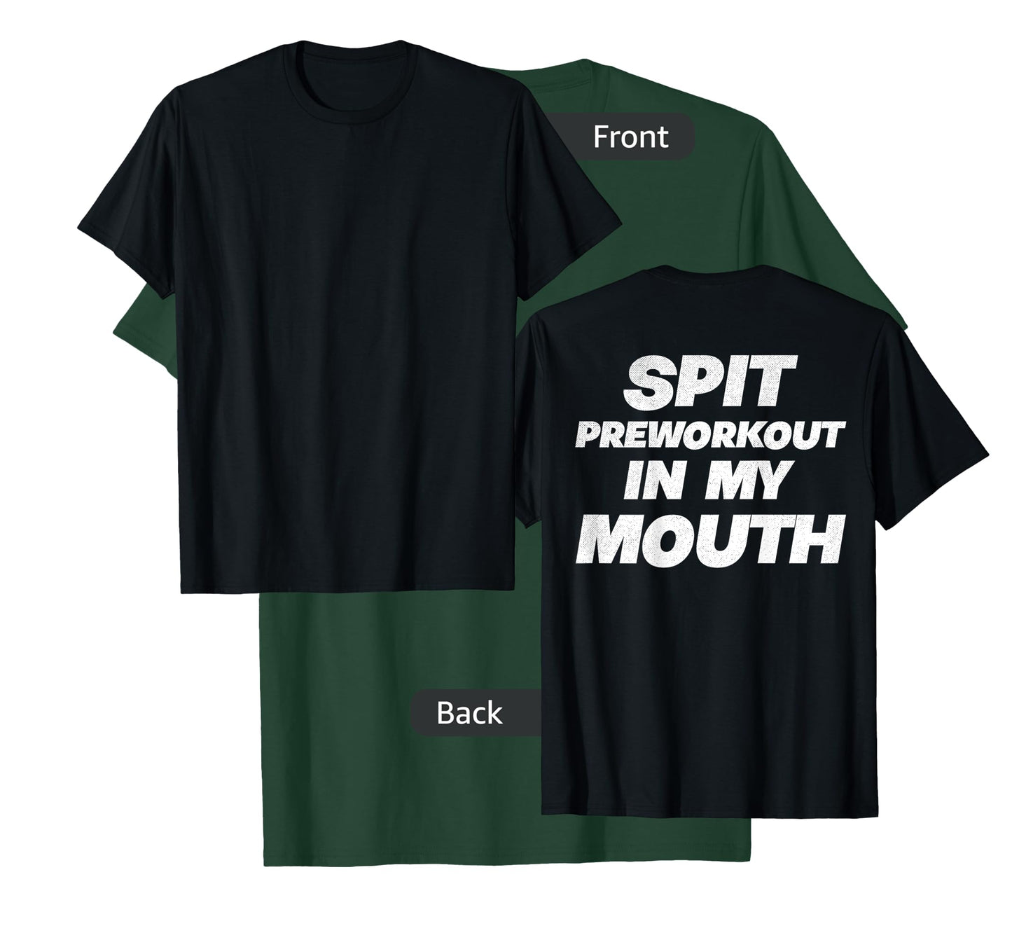 Spit Preworkout In My Mouth (On Back) T-Shirt