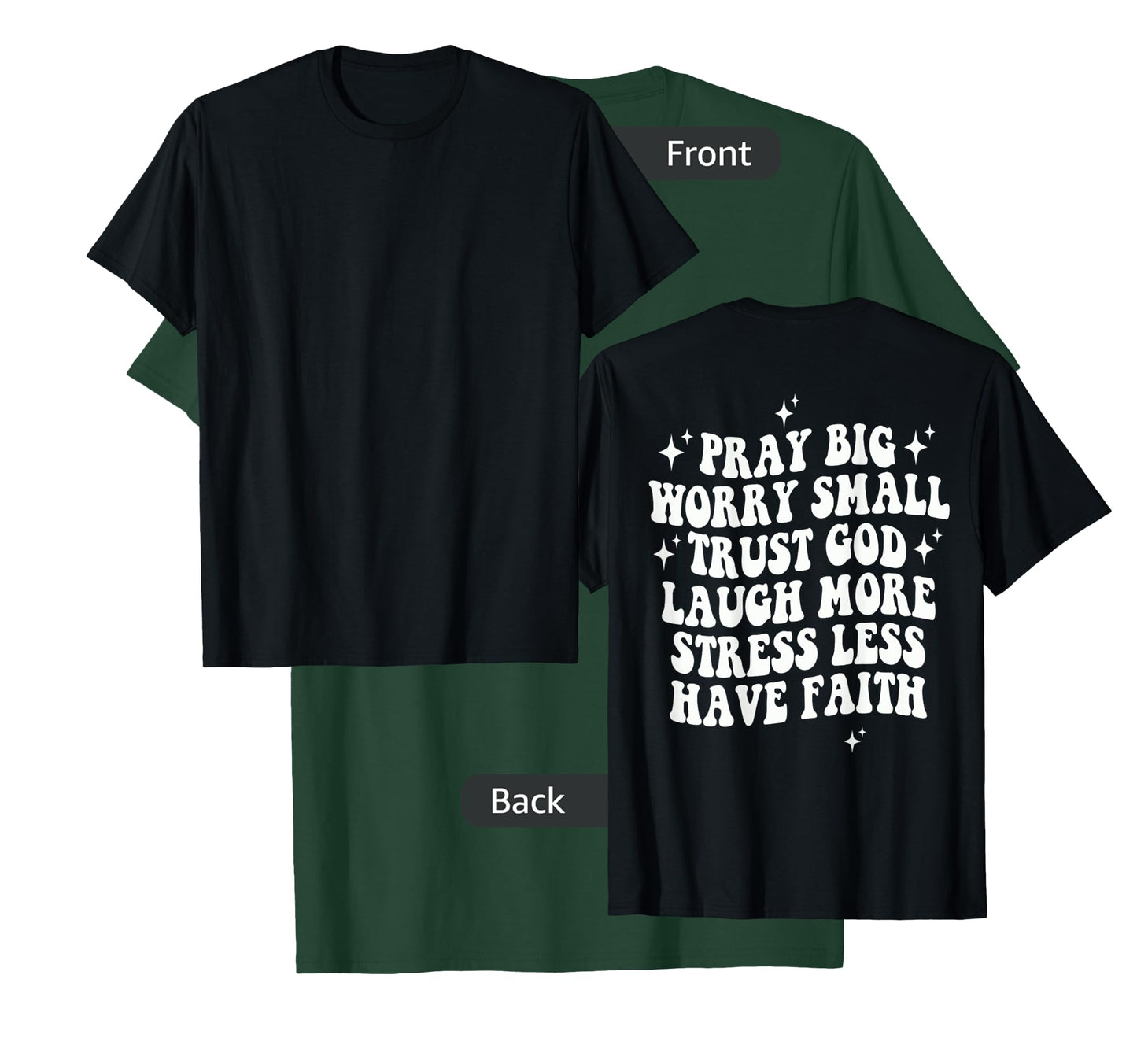 Pray Big Worry Small Trust God Laugh More Stress Less , T-Shirt