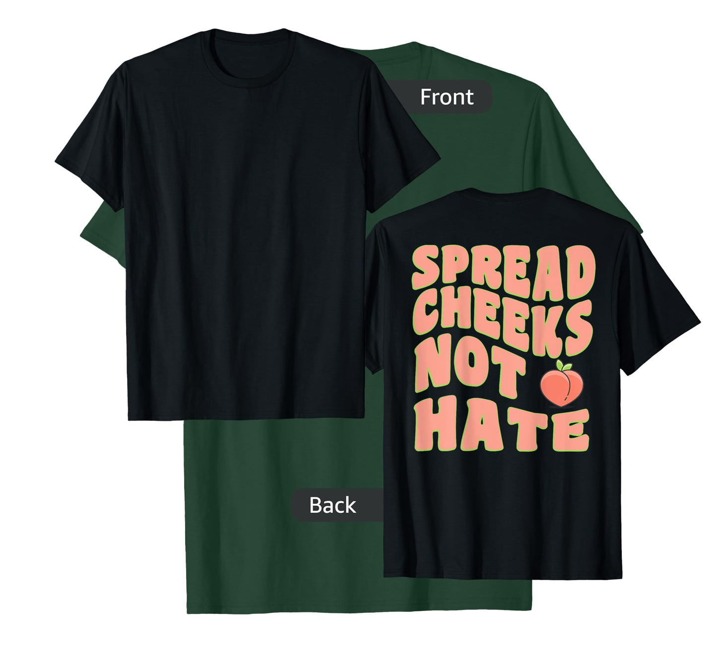 Spread Cheeks Not Hate Groovy Sarcastic Gym (Design On Back) T-Shirt