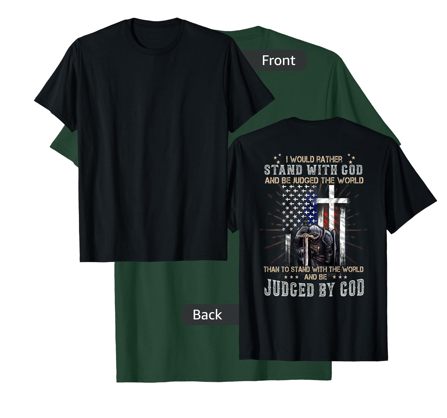 I Would Rather Stand With God And Be Judged - On Back T-Shirt