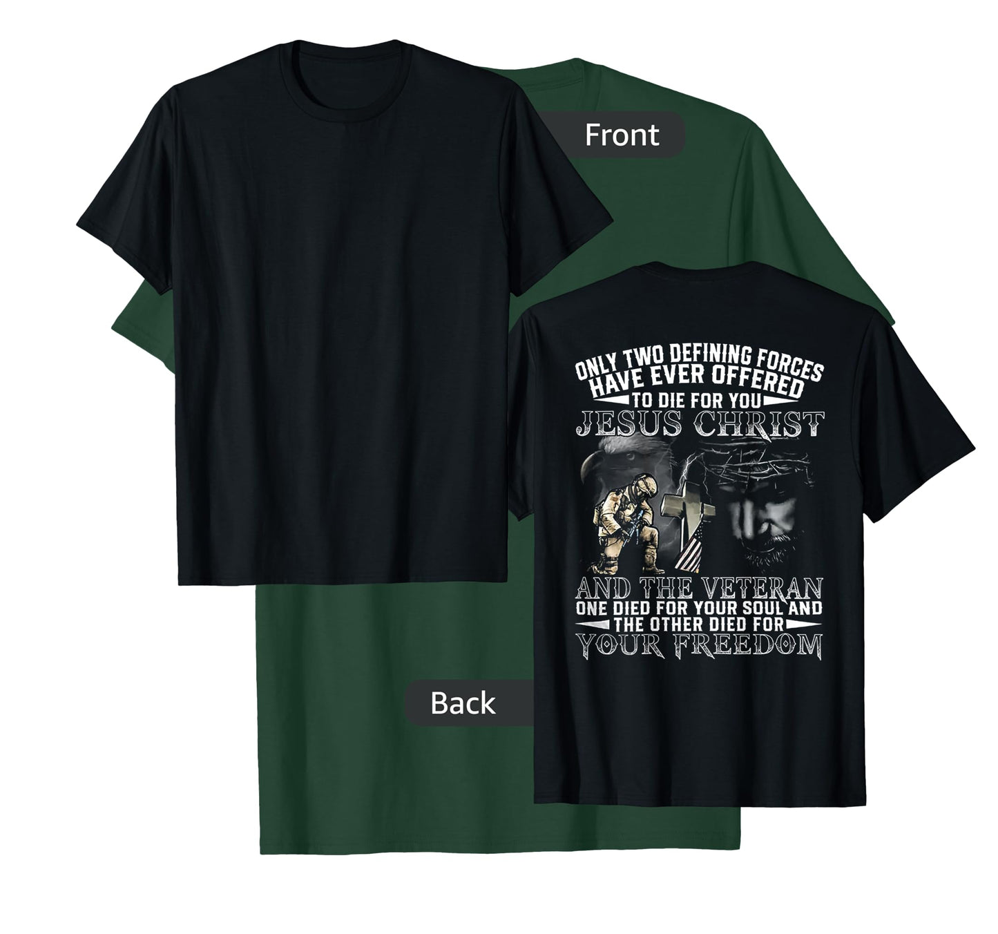 Only Two Defining Forces Have Ever Offered To Die (on back) T-Shirt