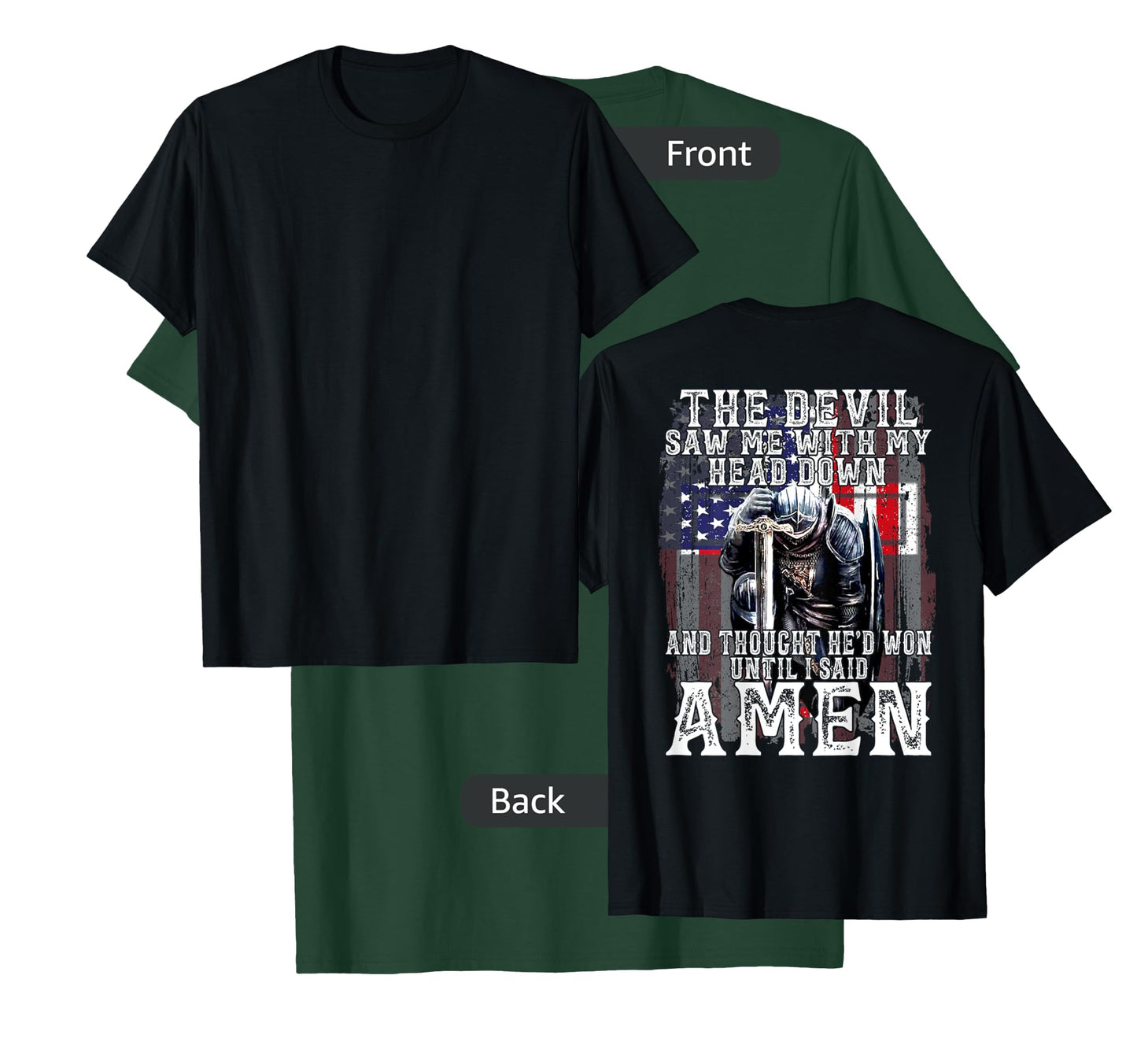 The Devil Saw Me With My Head Down Thought He'D Won -On Back T-Shirt
