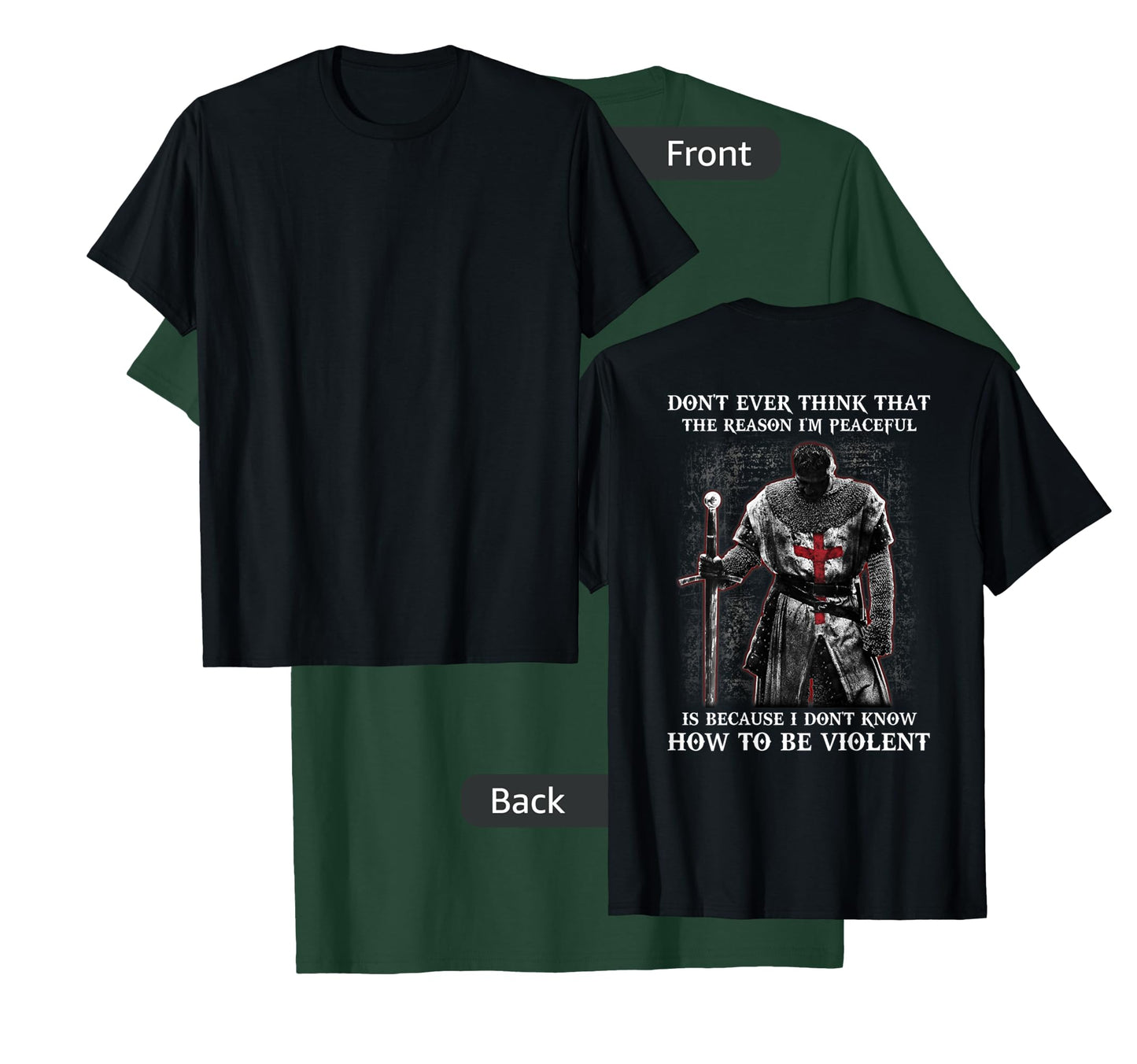 Knight Templar Don't Ever Think That The Reason I'm Peaceful T-Shirt
