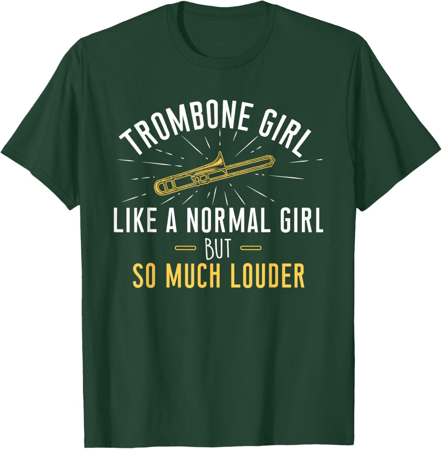 Trombone Girl Louder - Trombonist & Trombone Player T-Shirt - T-Shirt | Forest