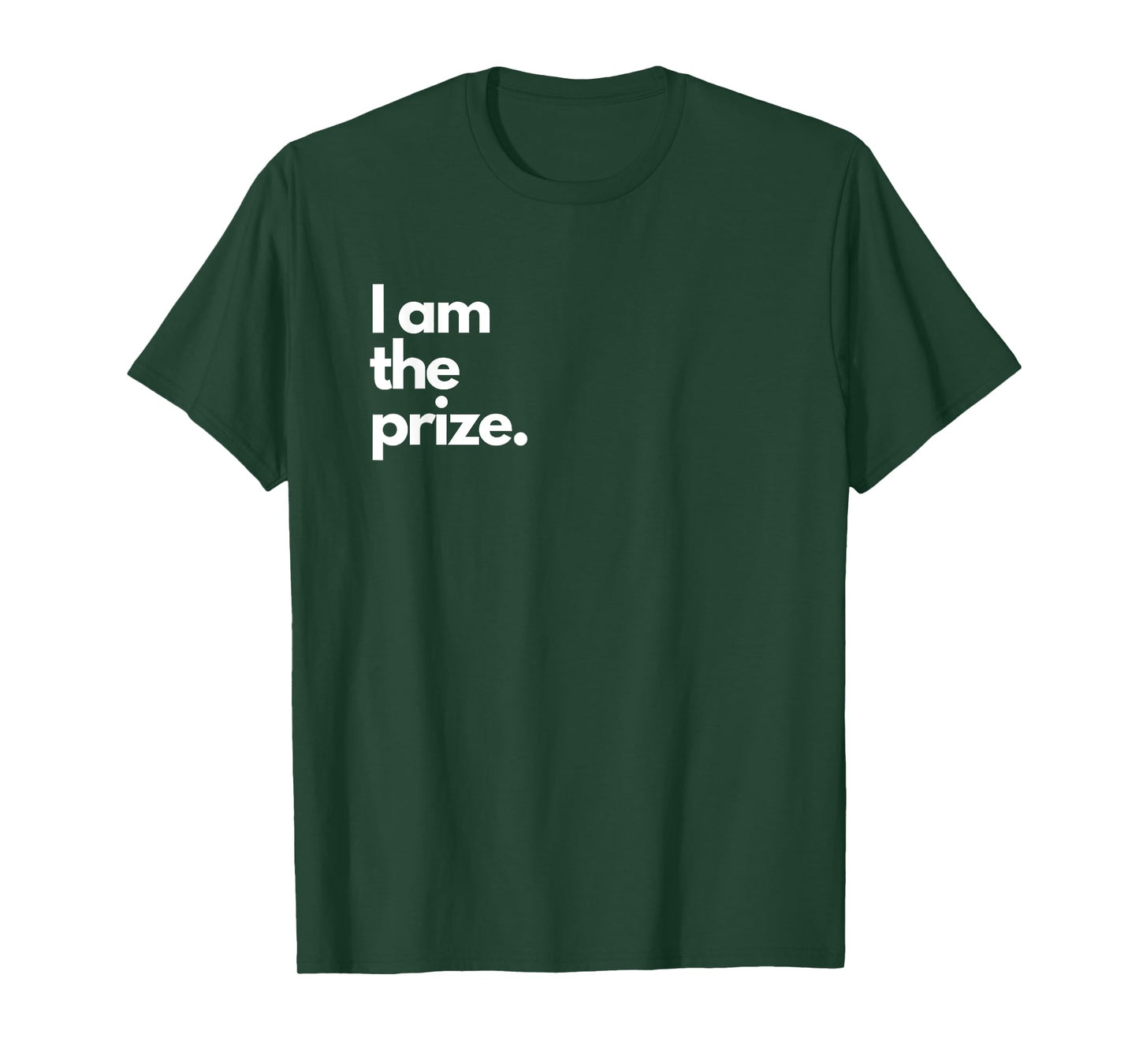 I am the Prize T-Shirt