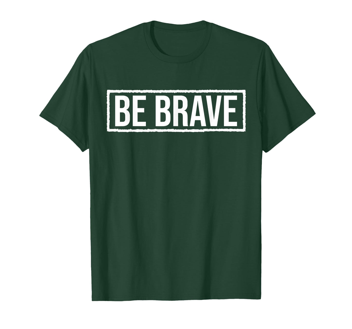 Be Brave Shirt,Be Strong Have Courage Be Kind Be True Be You T-Shirt