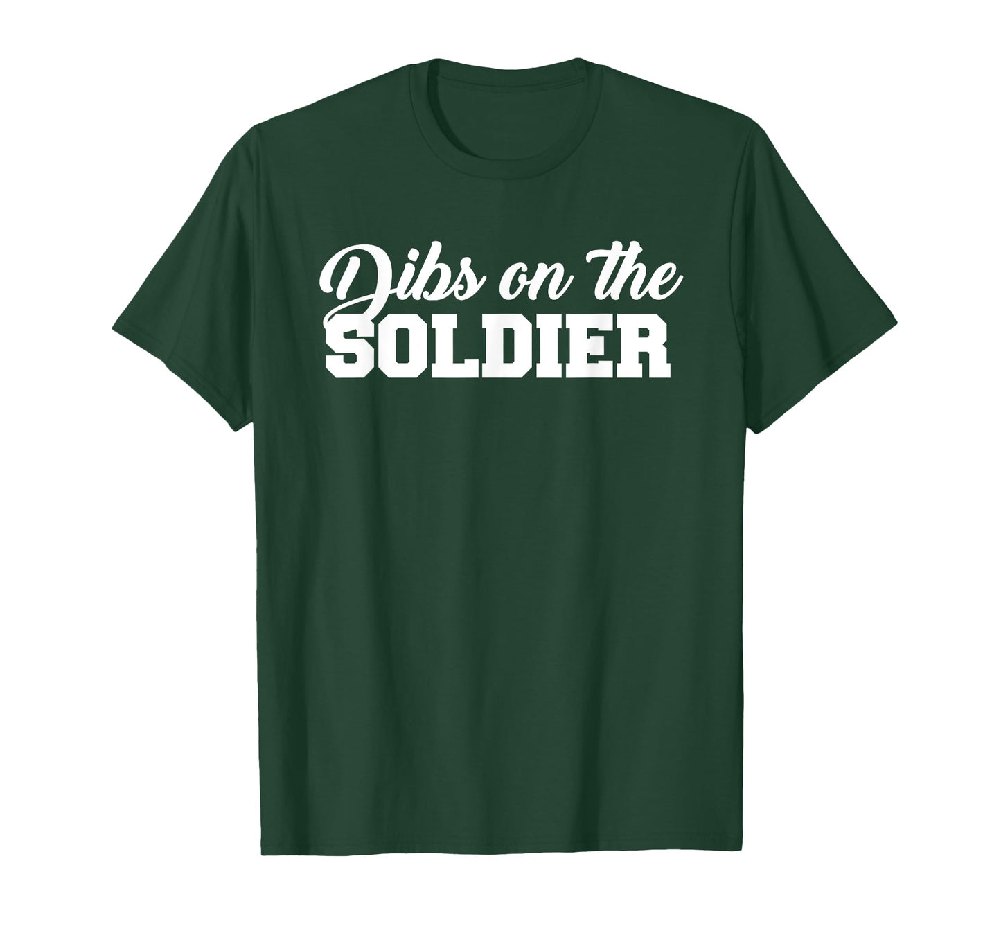 Dibs On The Soldier Funny Statement T-Shirt