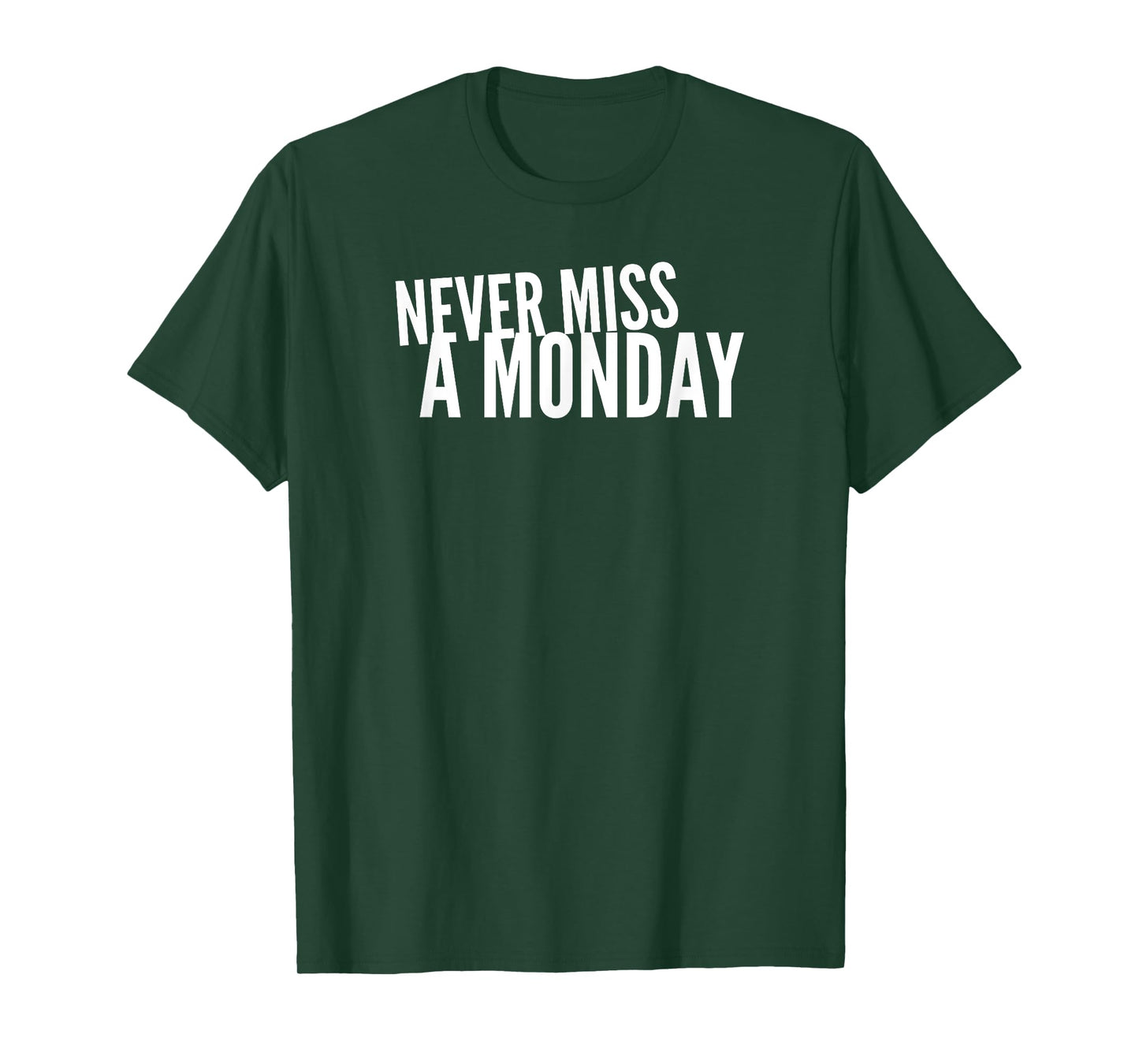 Never Miss A Monday Workout Clothes Gym Gear Friend Gift T-Shirt