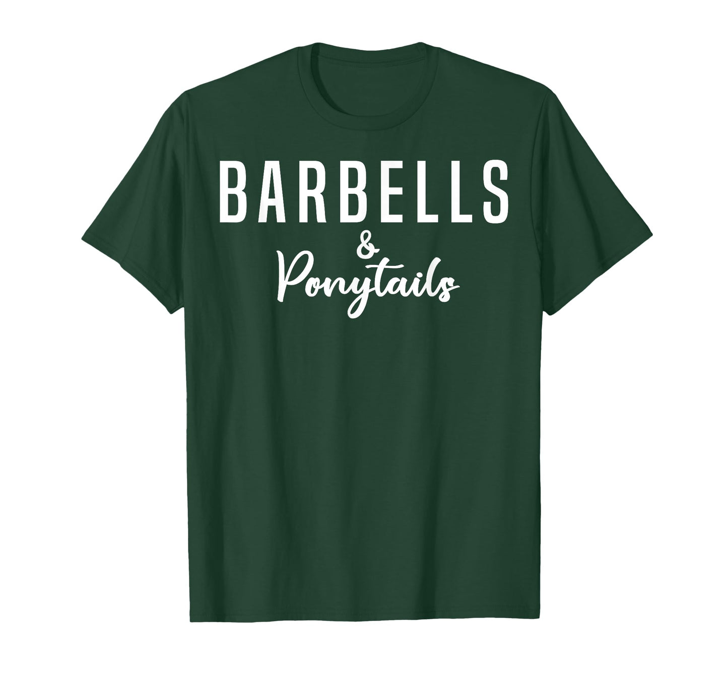 Barbells And Ponytails - Motivational Fitness Women Gym T-Shirt