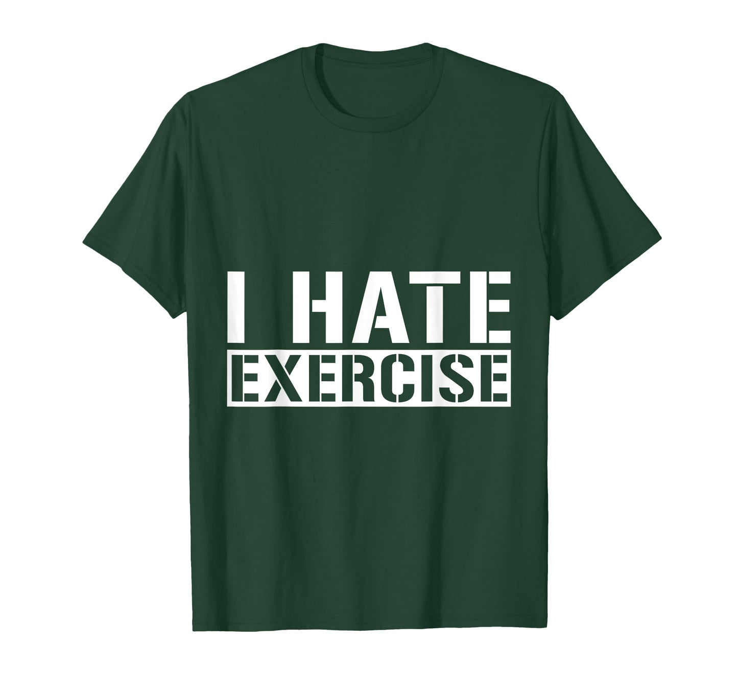 I Hate Exercise --- T-Shirt