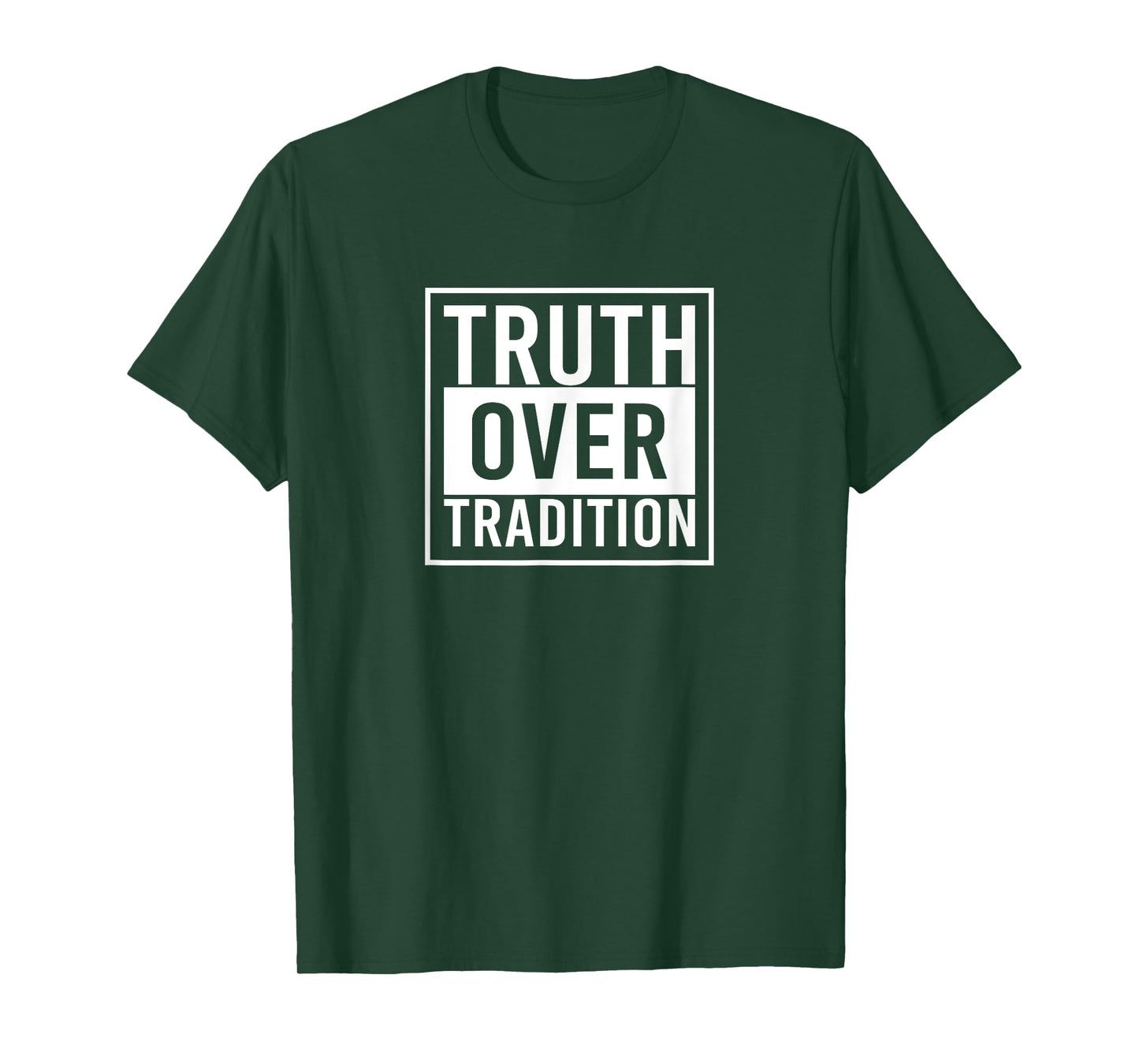 Truth Over Tradition T-Shirt