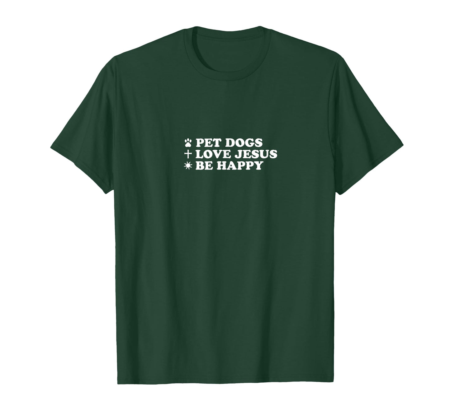 Christian Pet Dogs Love Jesus Be Happy T-Shirt