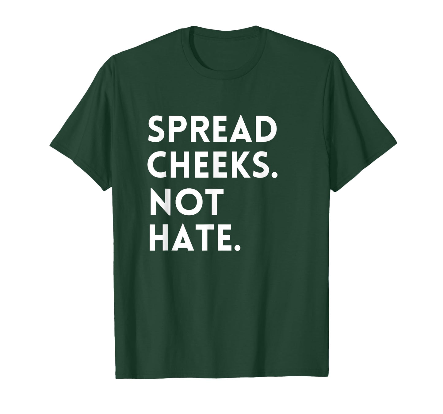 Spread Cheeks Not Hate Gym Men Funny Graphic Fitness T-Shirt
