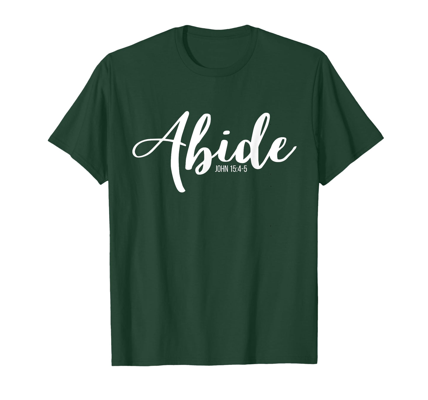 Abide In Me And I In You I Am The Vine John 15:4-5 T-Shirt