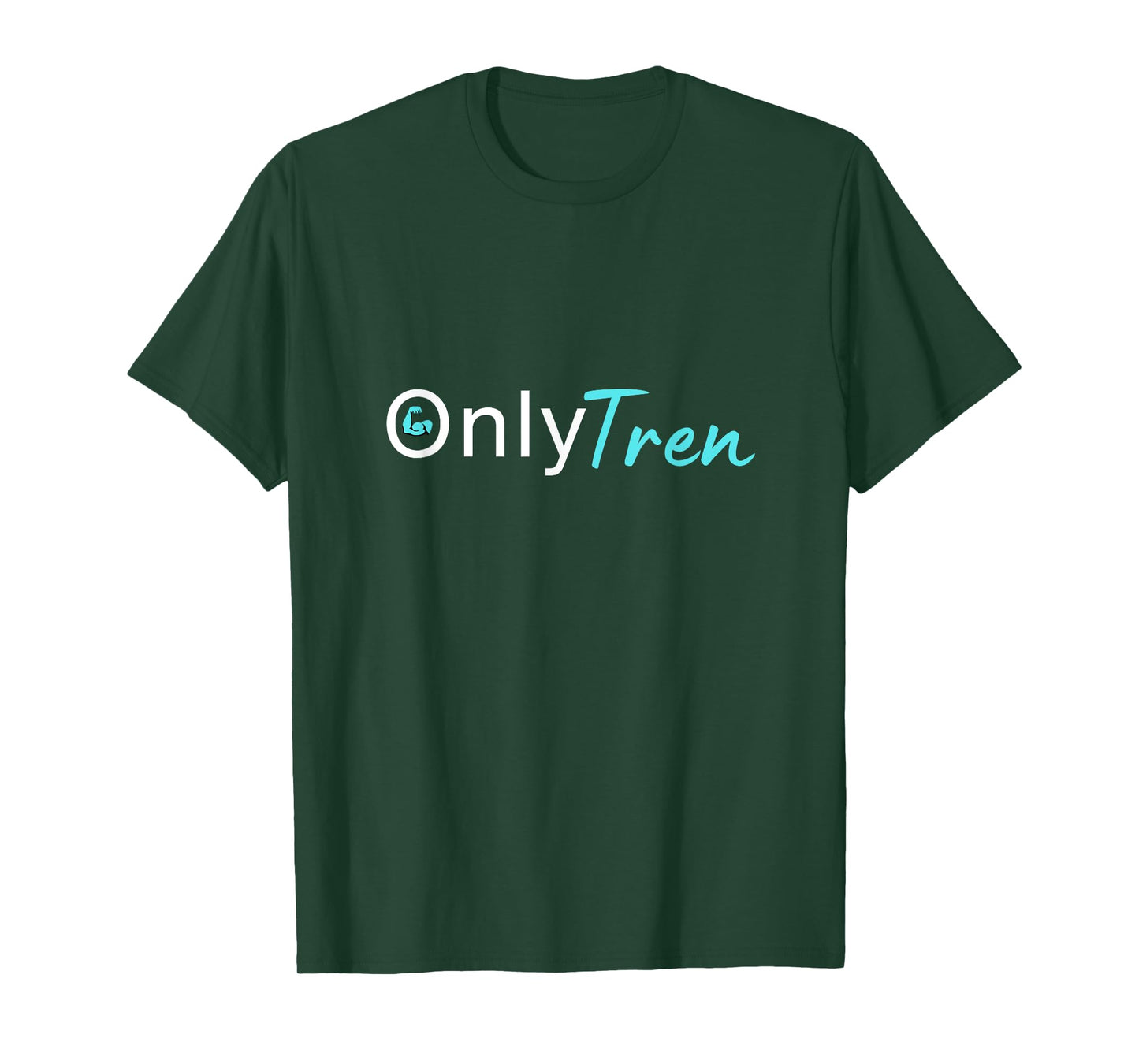 Only Tren, Funny Steroids Gym Anabolic Bodybuilding Fitness T-Shirt