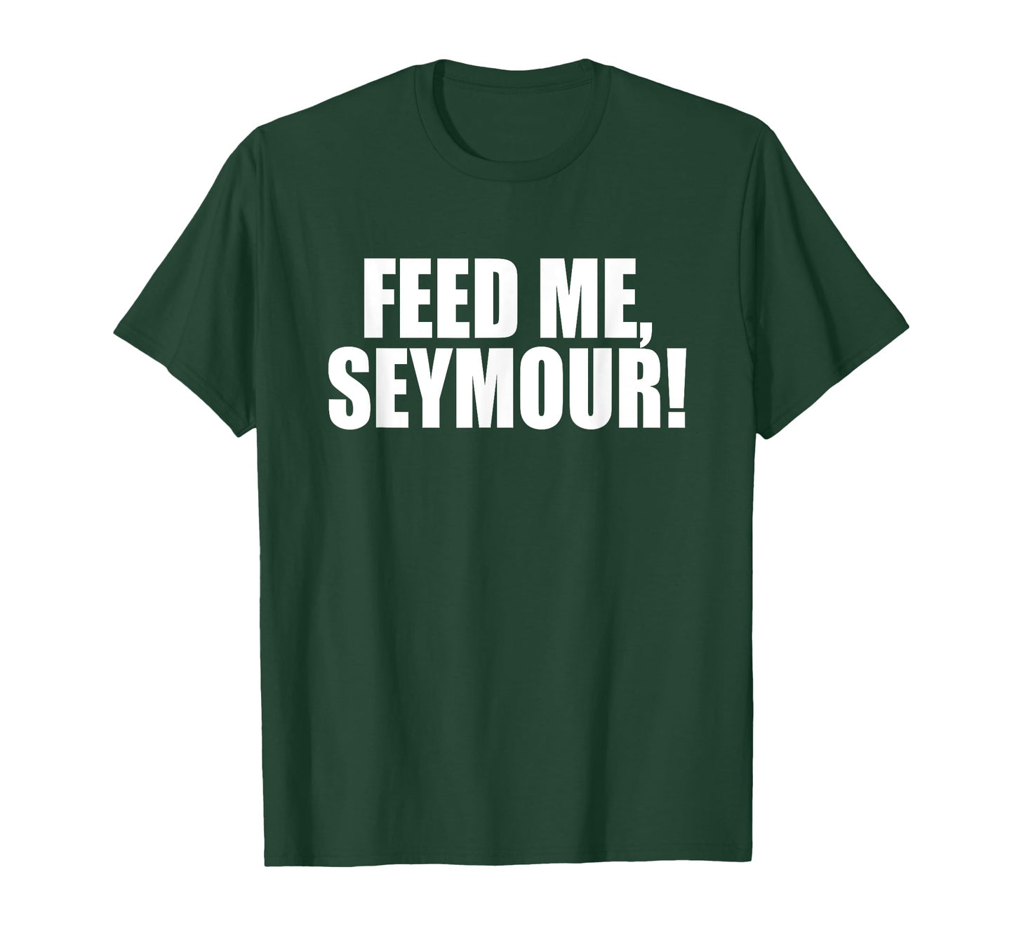 Feed Me, Seymour! A Memorable Trivia Saying Quote A Favorite T-Shirt