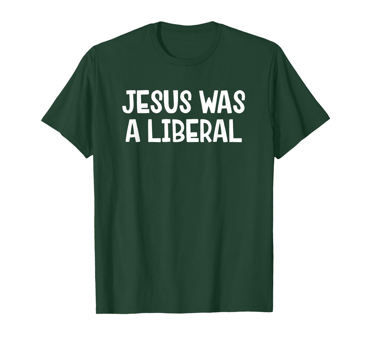 Jesus Was A Liberal T-Shirt