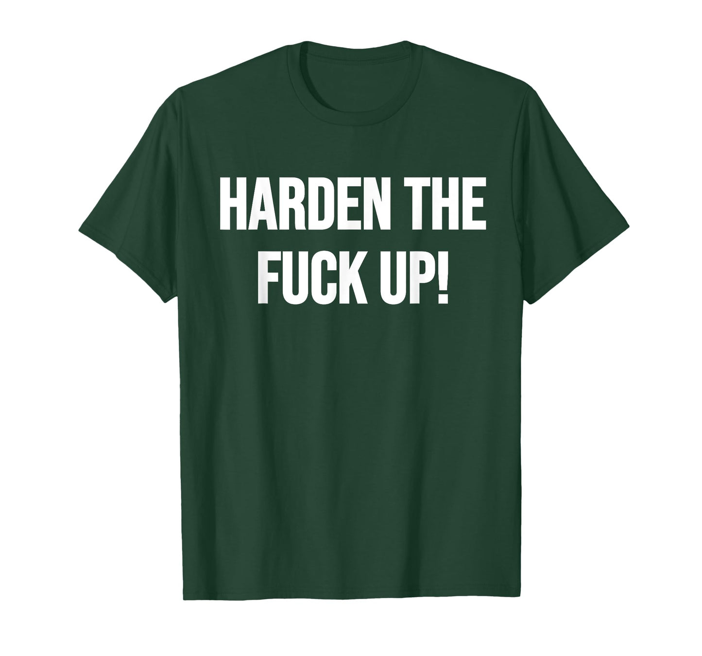 Harden The Fuck Up! Fitness Weightlifting Exercise Workout T-Shirt